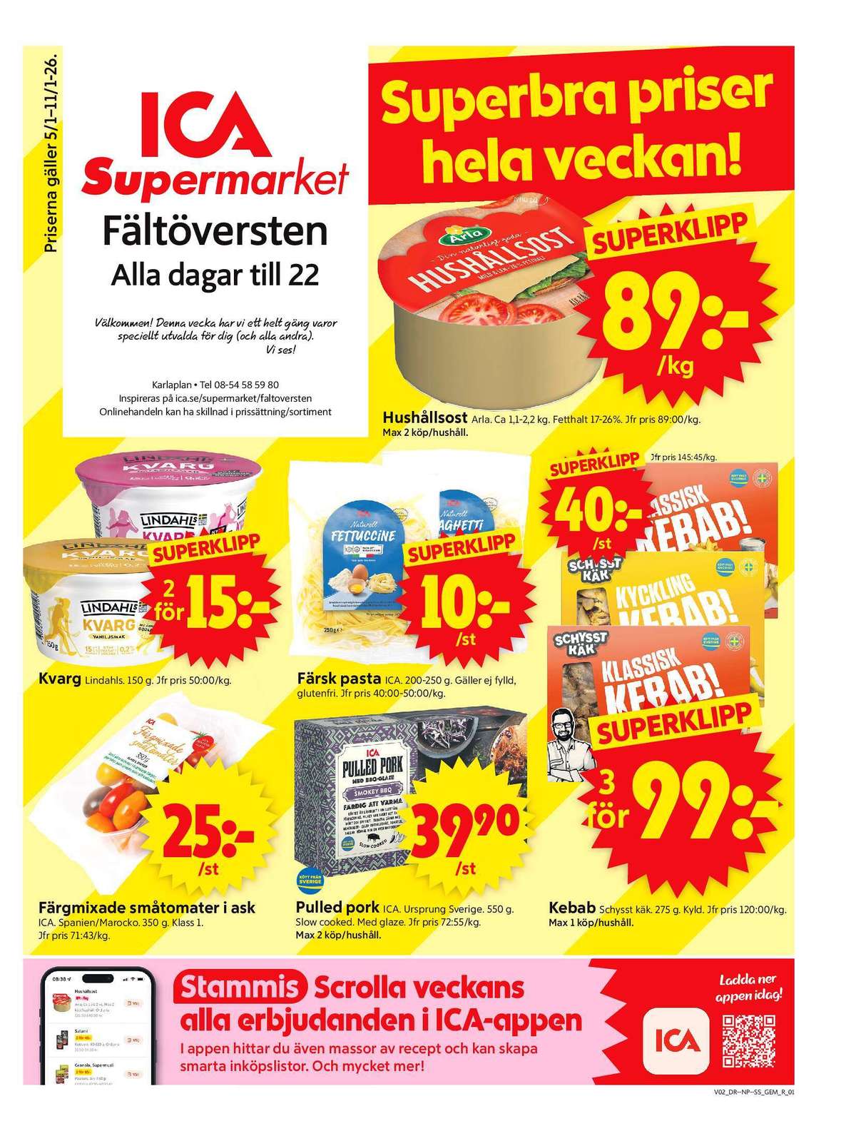 Se ICA Supermarket reklamblad för vecka 2 på Kampanjveckan.se. Se bra erbjudanden på många varor, t.ex. hushållsost arla eller kebab schysst käk. Läs reklambladet här! Sida 1
