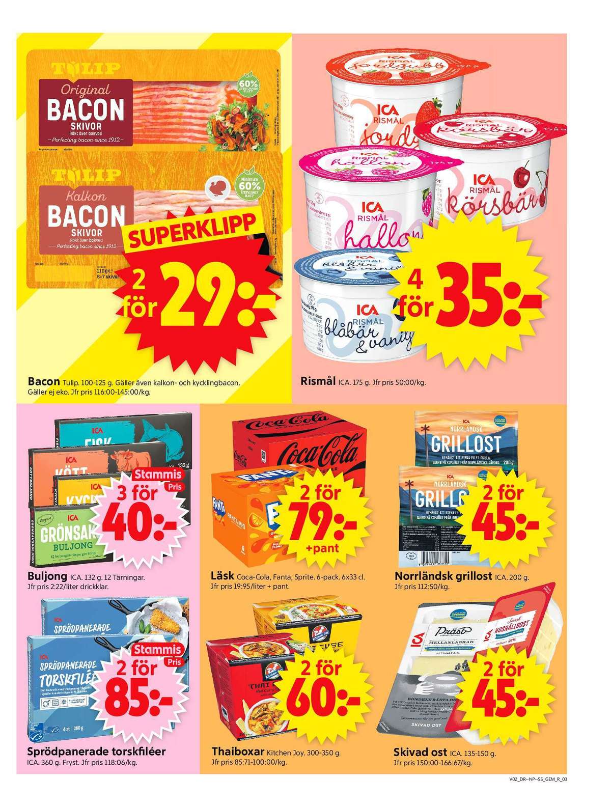 Se ICA Supermarket reklamblad för vecka 2 på Kampanjveckan.se. Se bra erbjudanden på många varor, t.ex. baconskivor tulip eller kalkonbaconskivor tulip. Läs reklambladet här! Sida 3

