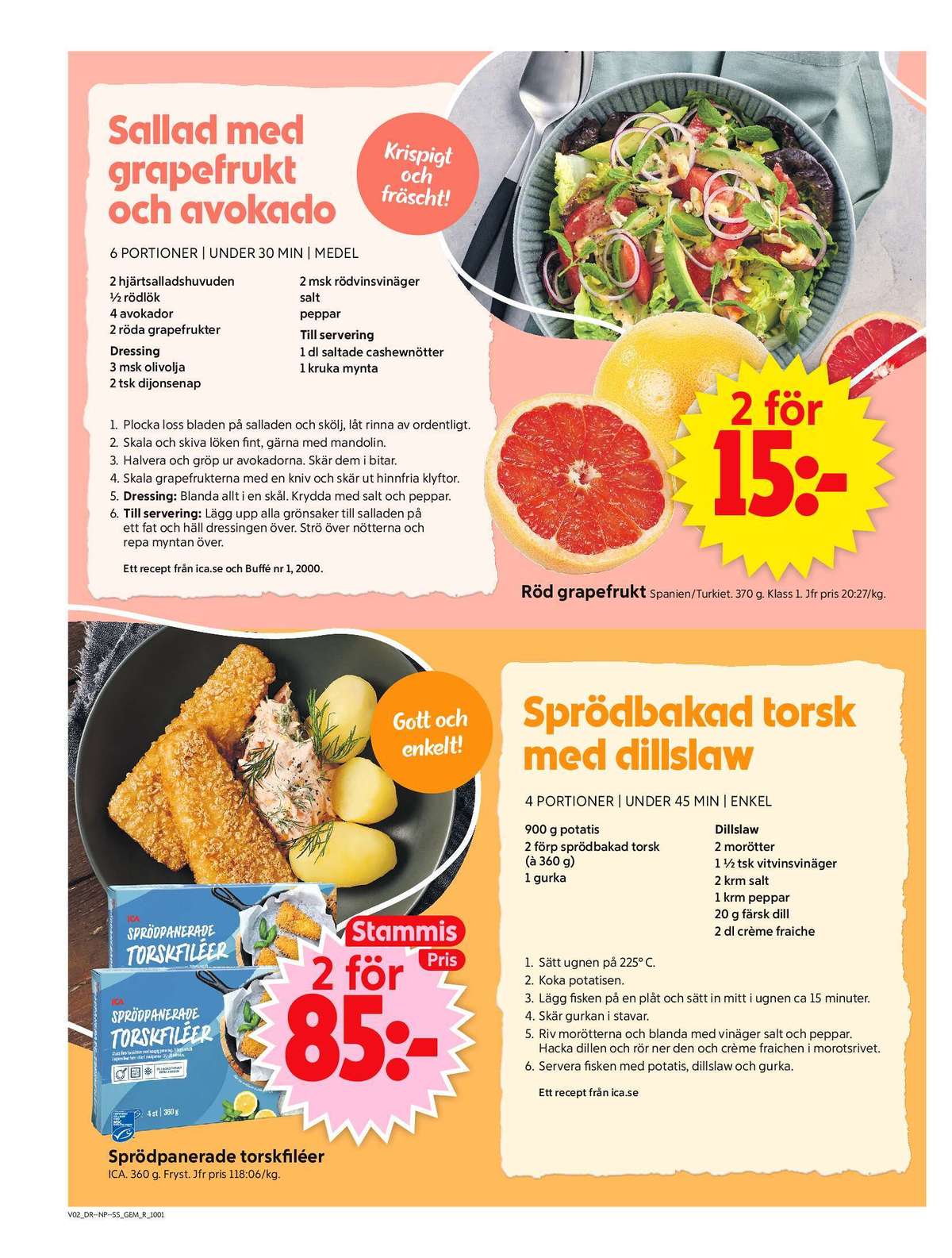 Se ICA Supermarket reklamblad för vecka 2 på Kampanjveckan.se. Se bra erbjudanden på många varor, t.ex. torskfilé panerad ica eller grapefrukt okänd. Läs reklambladet här! Sida 6
