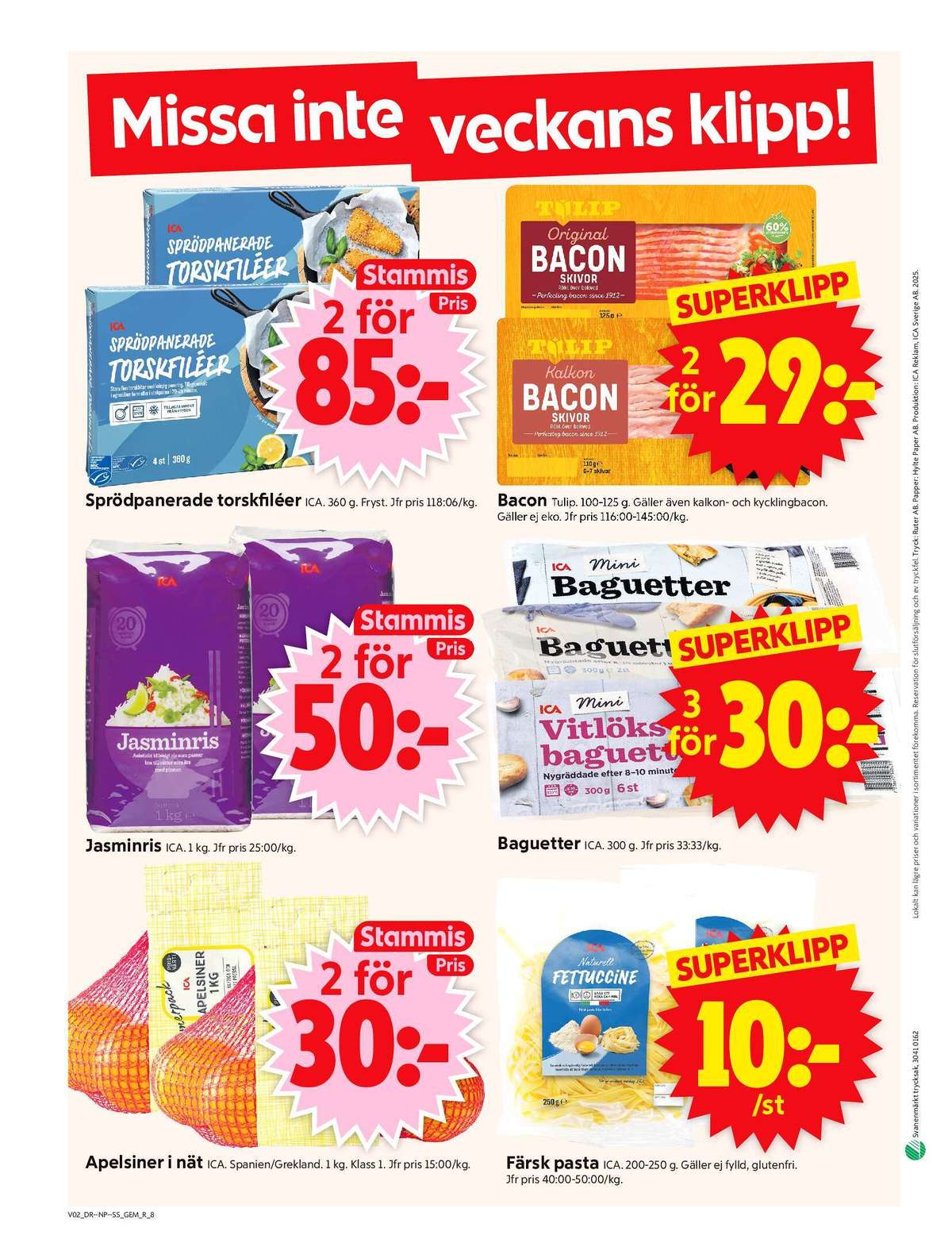 Se ICA Supermarket reklamblad för vecka 2 på Kampanjveckan.se. Se bra erbjudanden på många varor, t.ex. torskfilé panerad ica eller jasminris ica. Läs reklambladet här! Sida 10
