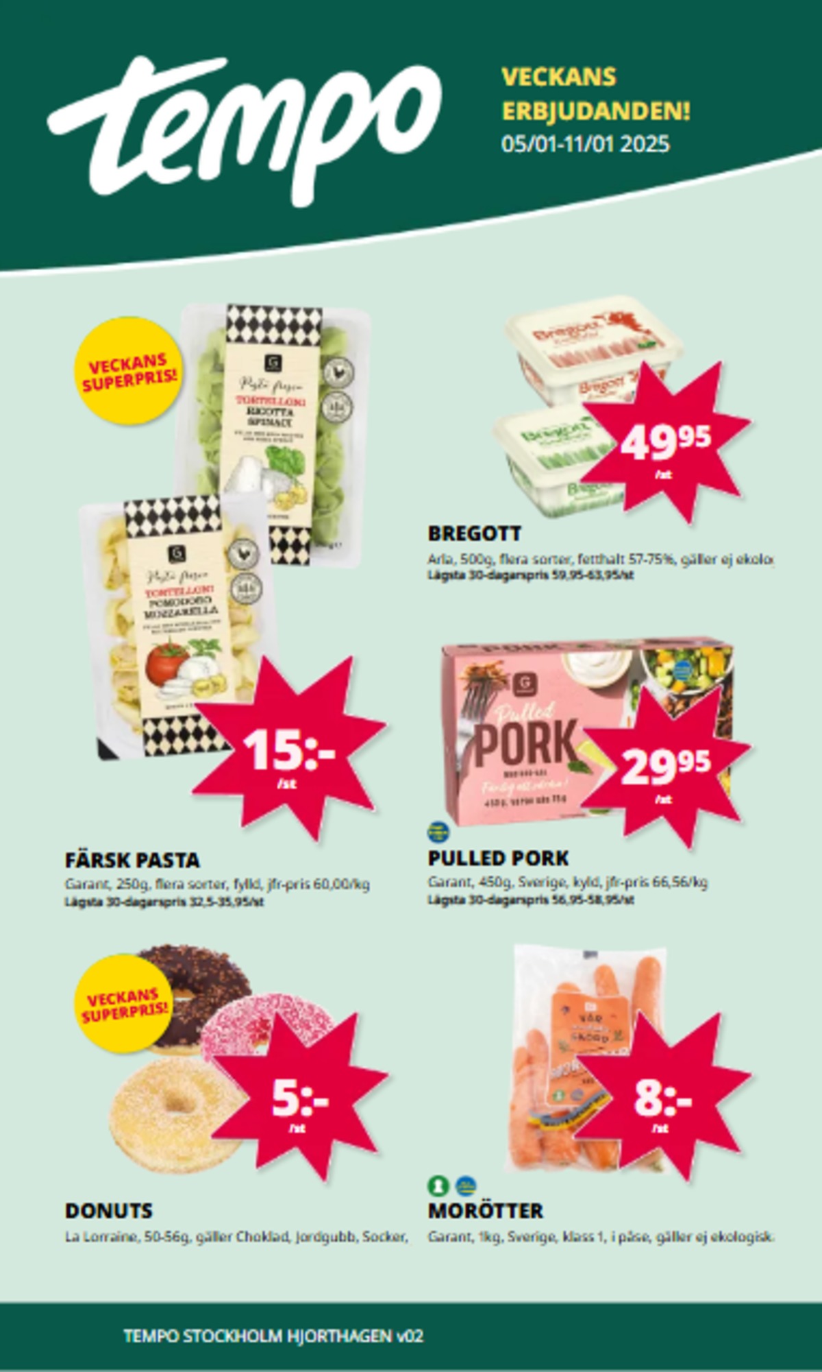 Se Tempo reklamblad för vecka 2 på Kampanjveckan.se. Se bra erbjudanden på många varor, t.ex. butiksbakat kaffebröd la lorraine eller morötter garant. Läs reklambladet här! Sida 1
