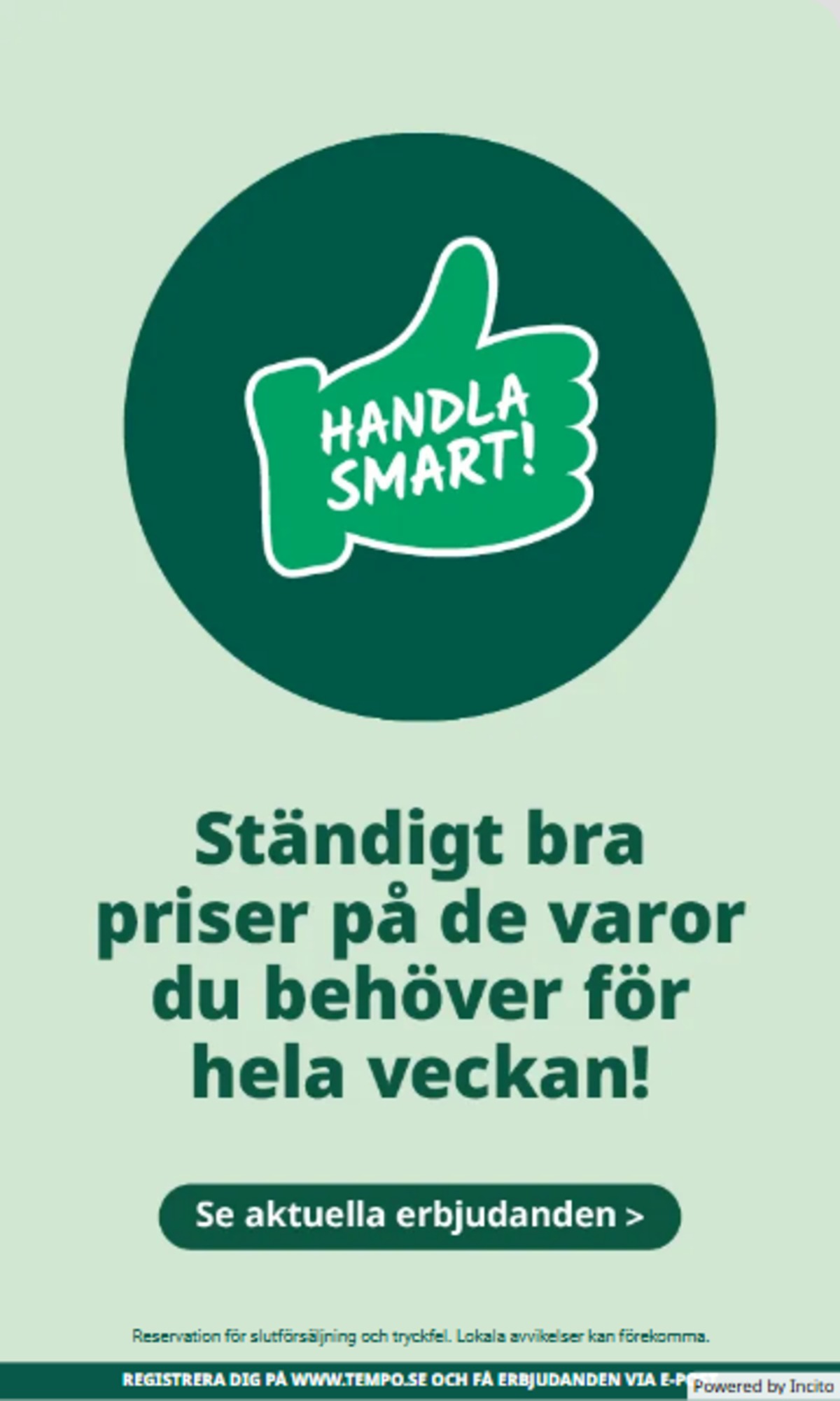 Se Tempo reklamblad för vecka 2 på Kampanjveckan.se. Se bra erbjudanden på många varor. Läs reklambladet här! Sida 6
