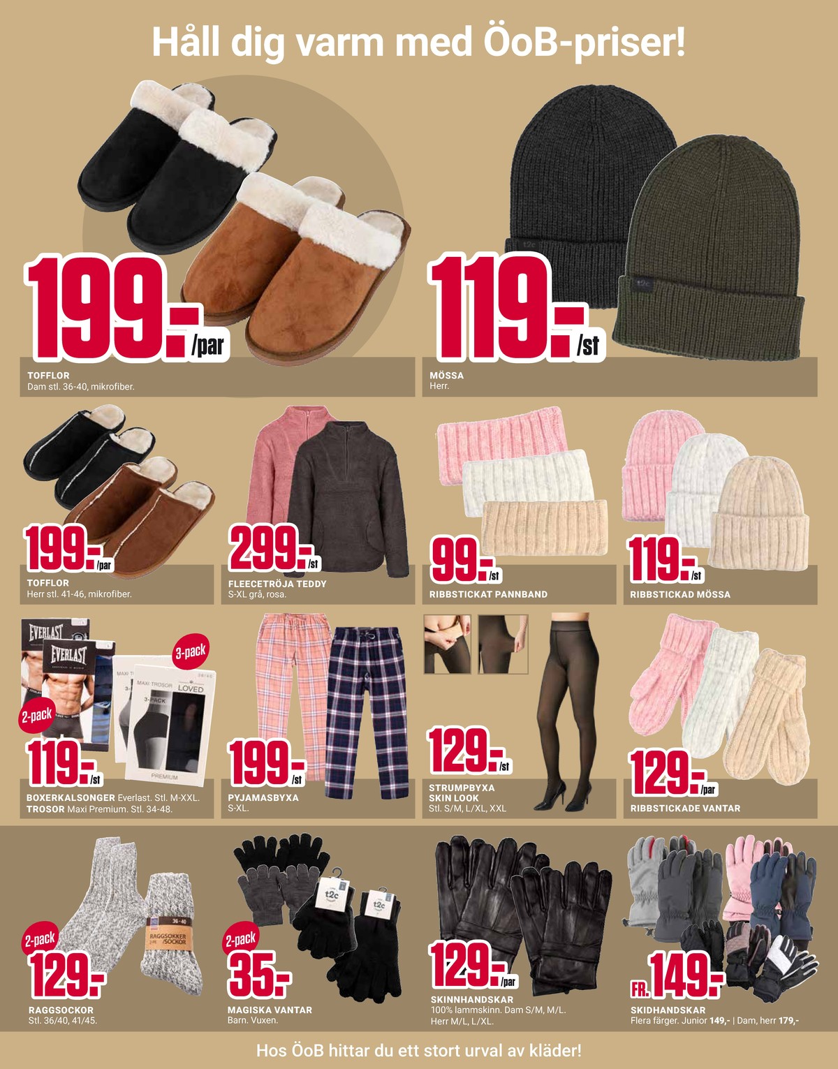 Se ÖoB reklamblad för vecka 2 på Kampanjveckan.se. Se bra erbjudanden på många varor, t.ex. sockor okänd eller pyjamasbyxor okänd. Läs reklambladet här! Sida 8
