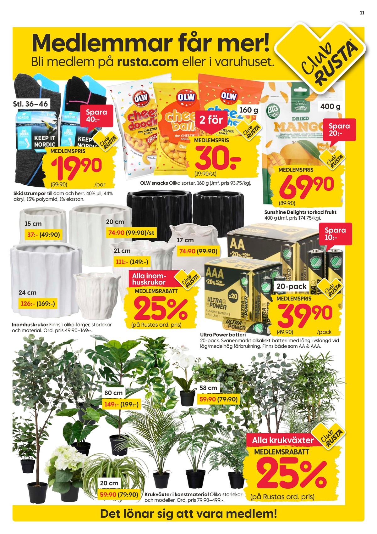 Se Rusta reklamblad för vecka 2 på Kampanjveckan.se. Se bra erbjudanden på många varor, t.ex. batterier ultra power eller skidstrumpor okänd. Läs reklambladet här! Sida 11
