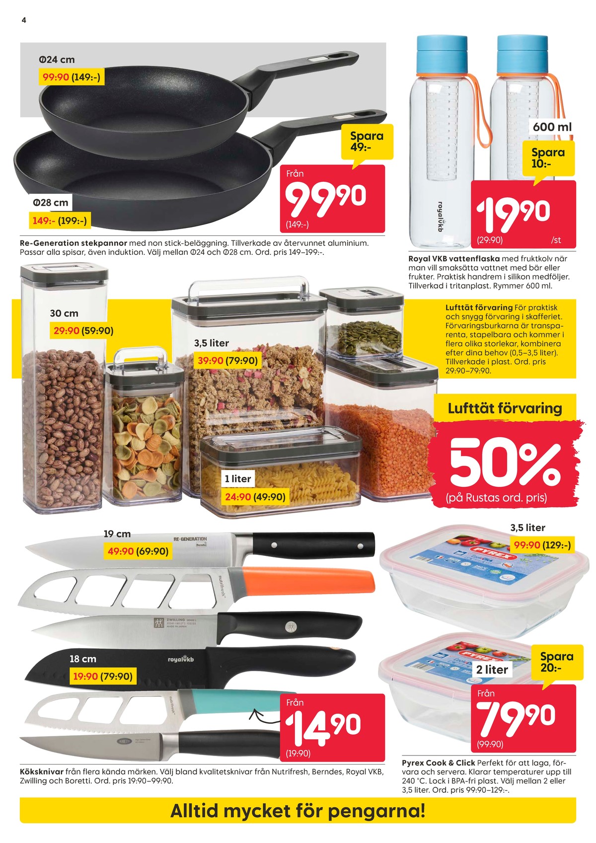 Se Rusta reklamblad för vecka 2 på Kampanjveckan.se. Se bra erbjudanden på många varor, t.ex. matlådor pyrex eller stekpanna re-generation. Läs reklambladet här! Sida 4
