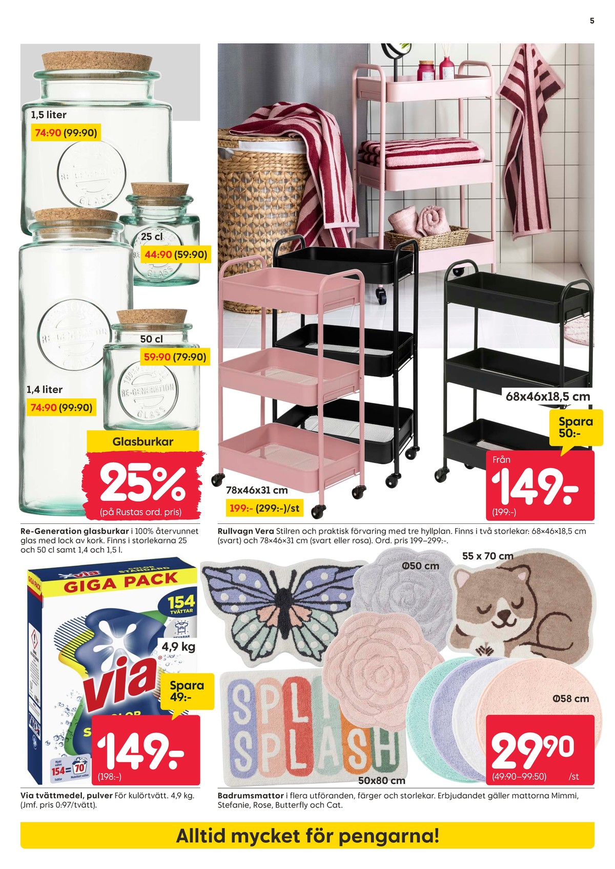 Se Rusta reklamblad för vecka 2 på Kampanjveckan.se. Se bra erbjudanden på många varor, t.ex. tvättmedel pulver via eller badrumsmattor okänd. Läs reklambladet här! Sida 5
