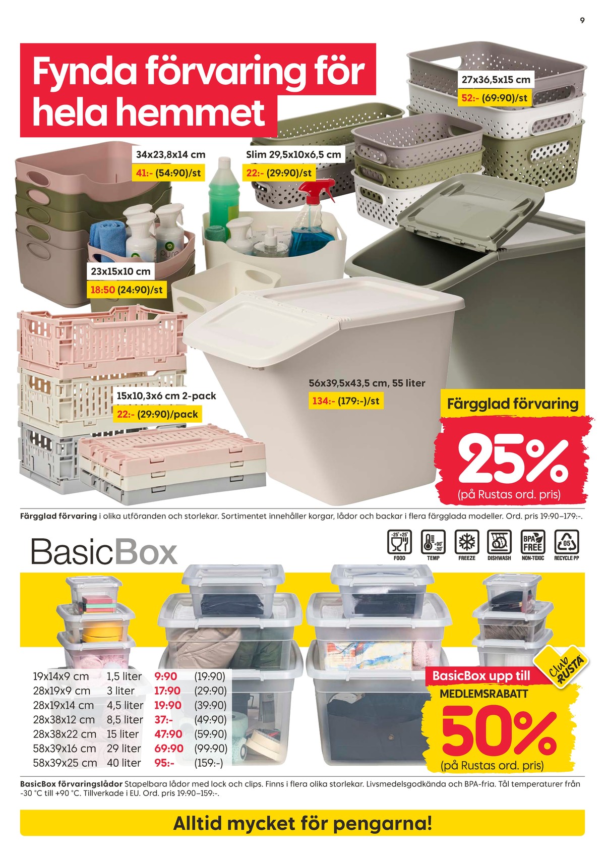 Se Rusta reklamblad för vecka 2 på Kampanjveckan.se. Se bra erbjudanden på många varor, t.ex. förvaringsboxar basicbox eller förvaringsboxar basicbox. Läs reklambladet här! Sida 9
