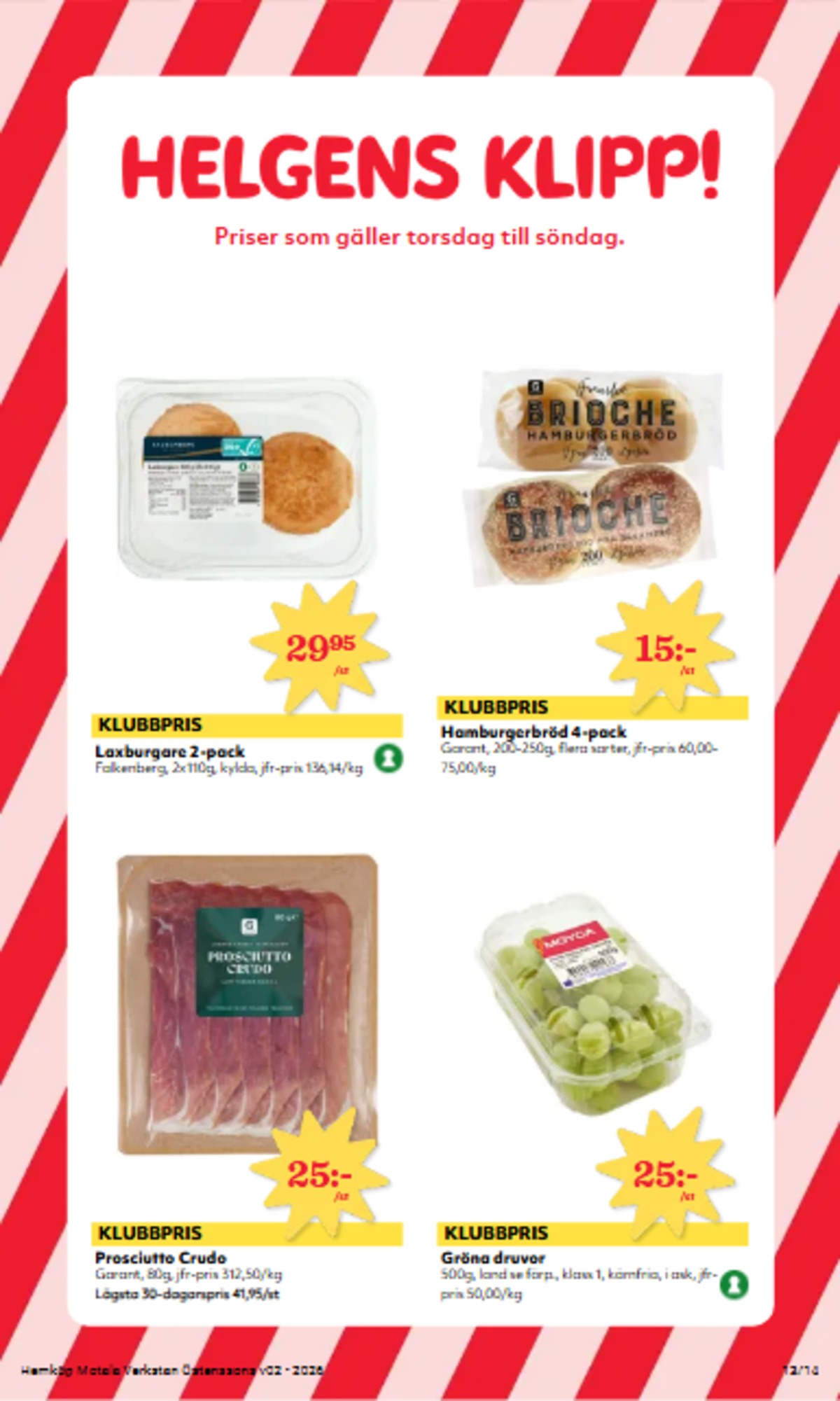Se Hemköp reklamblad för vecka 2 på Kampanjveckan.se. Se bra erbjudanden på många varor, t.ex. vindruvor moyca eller prosciutto garant. Läs reklambladet här! Sida 13
