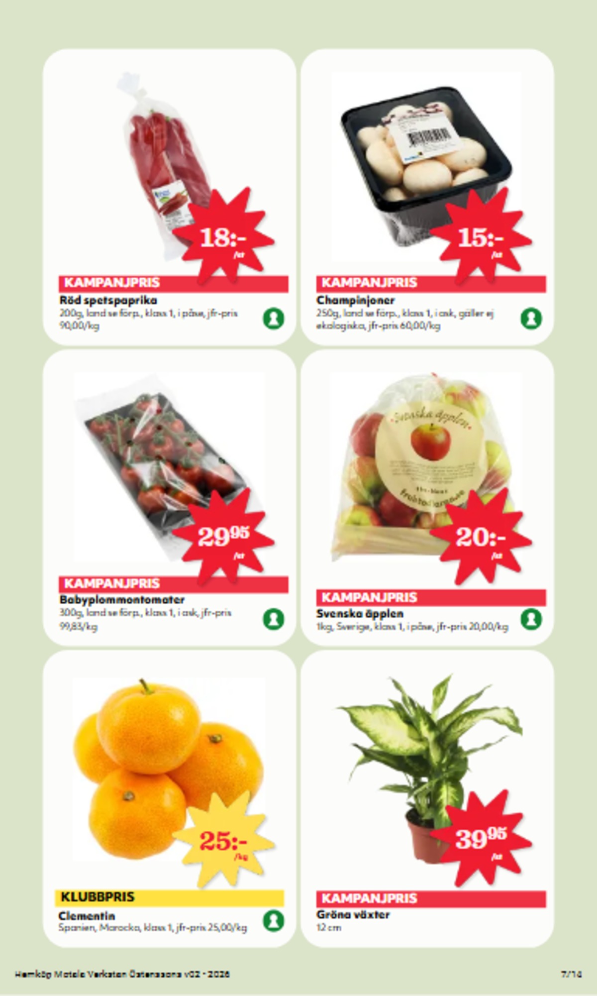 Se Östenssons reklamblad för vecka 2 på Kampanjveckan.se. Se bra erbjudanden på många varor, t.ex. Äpplen okänd eller krukväxt okänd. Läs reklambladet här! Sida 7
