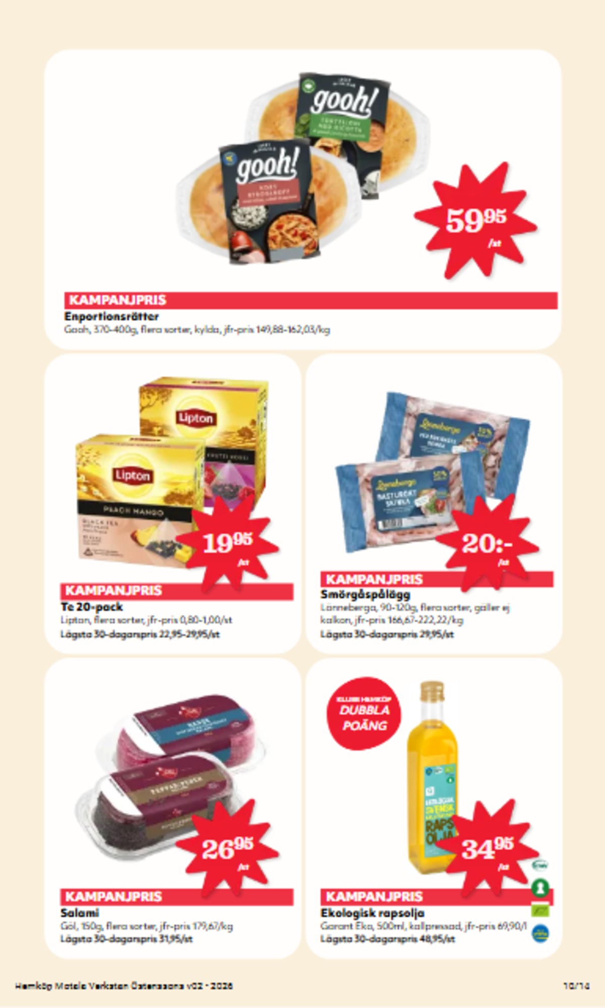 Se Östenssons reklamblad för vecka 2 på Kampanjveckan.se. Se bra erbjudanden på många varor, t.ex. skinka lönneberga eller rapsolja garant. Läs reklambladet här! Sida 10
