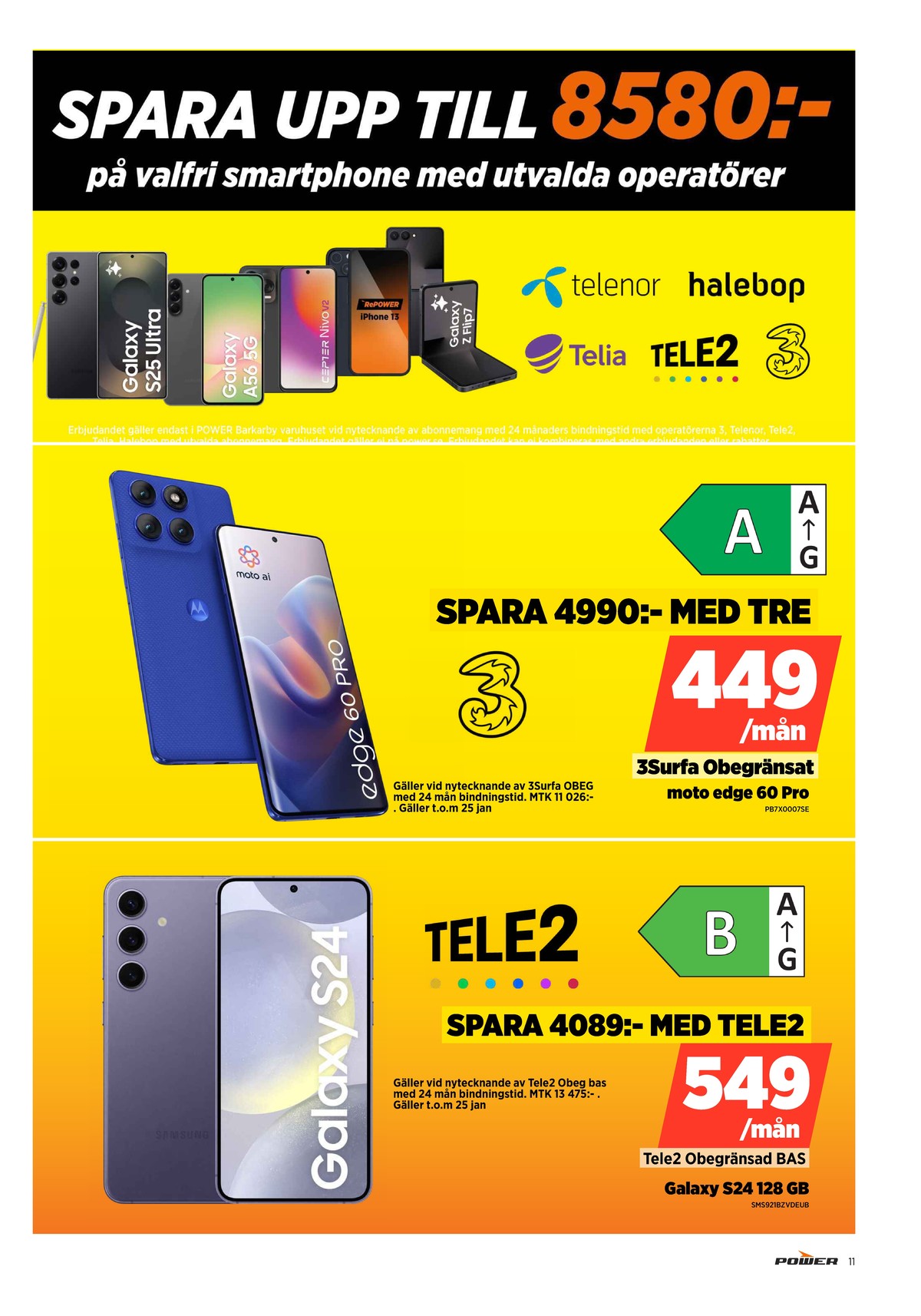 Se Power reklamblad för vecka 2 på Kampanjveckan.se. Se bra erbjudanden på många varor, t.ex. mobiltelefon edge 60 pro eller mobiltelefon samsung galaxy s4. Läs reklambladet här! Sida 11
