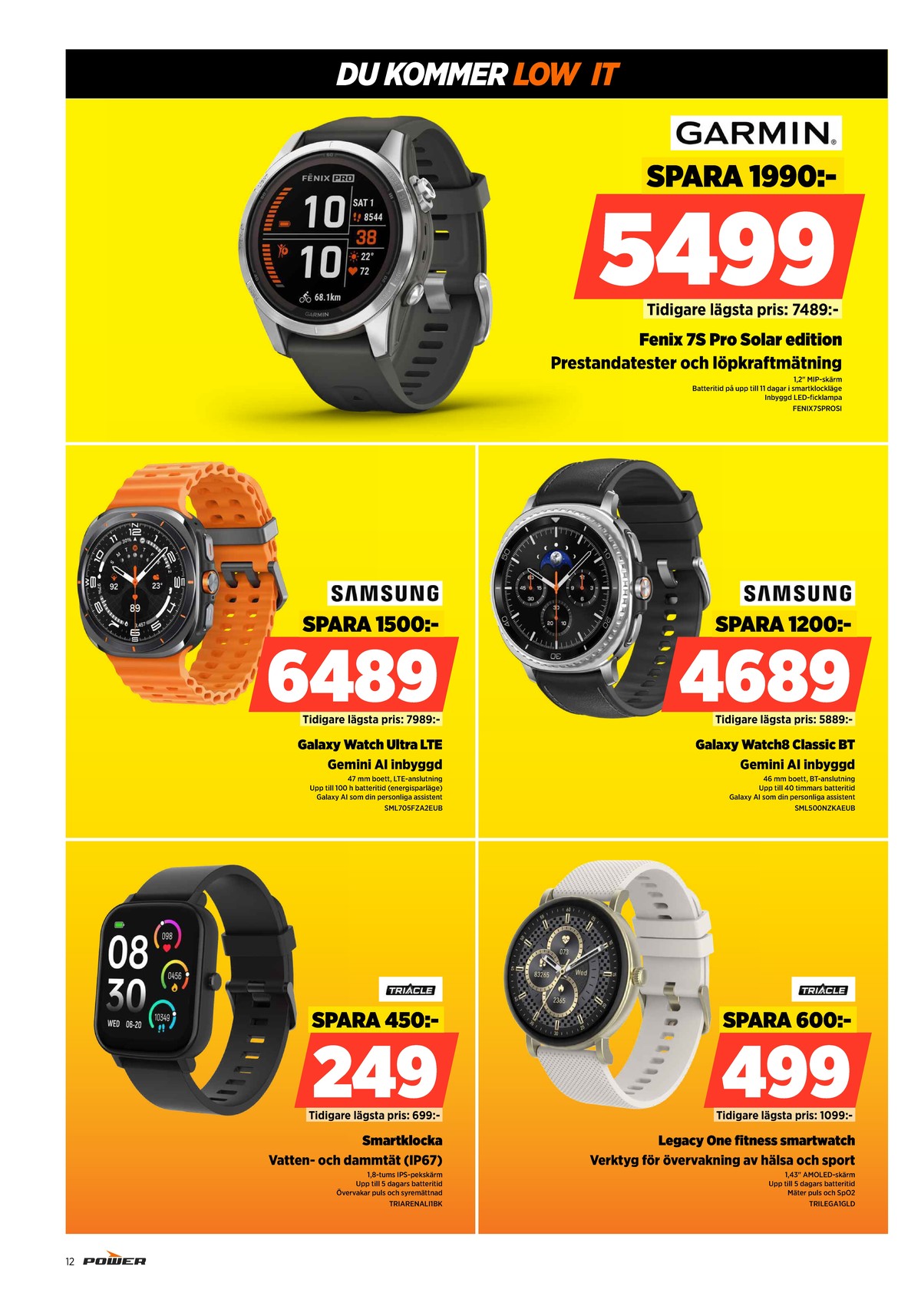Se Power reklamblad för vecka 2 på Kampanjveckan.se. Se bra erbjudanden på många varor, t.ex. smart watch garmin eller smart watch samsung. Läs reklambladet här! Sida 12

