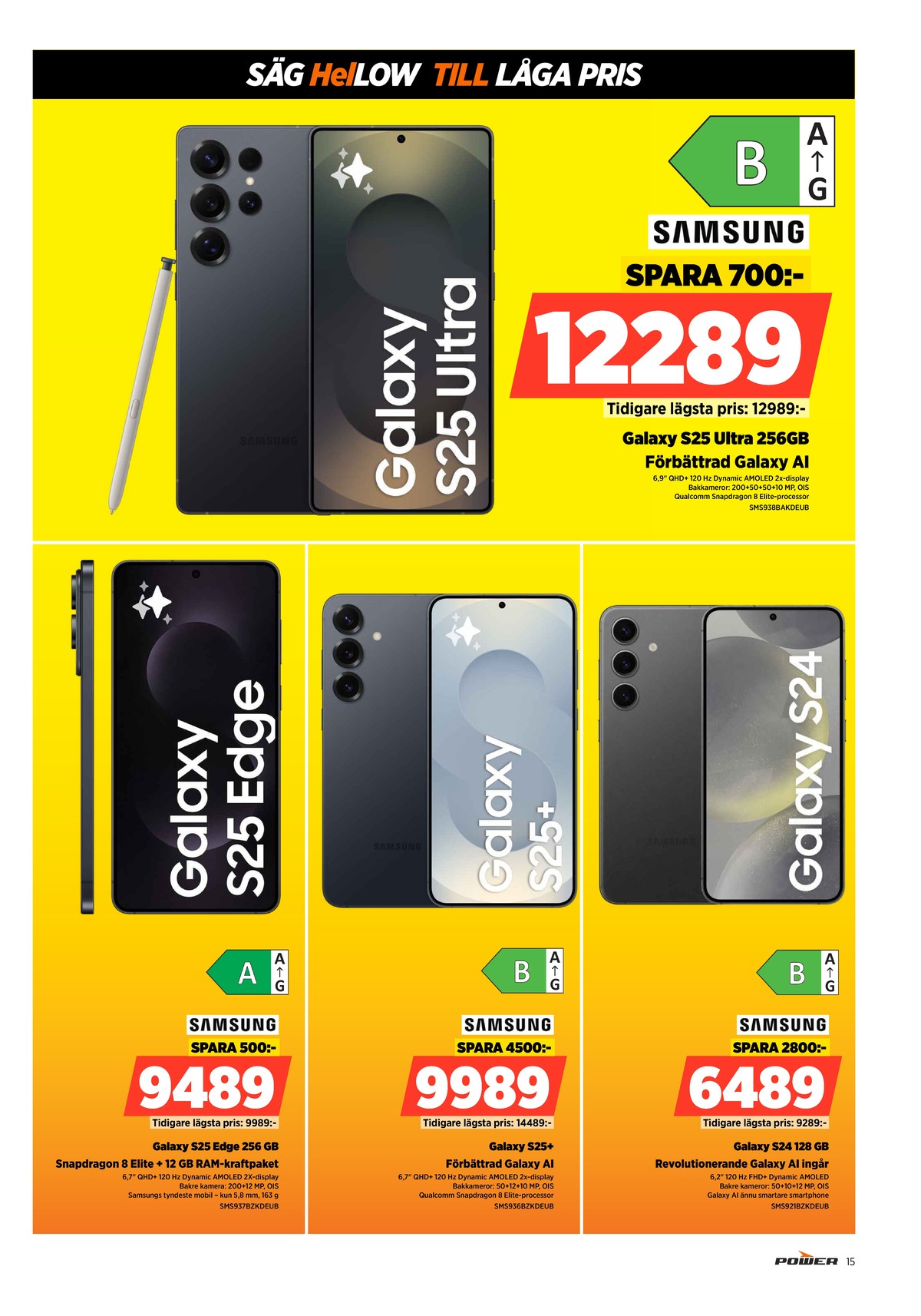 Se Power reklamblad för vecka 2 på Kampanjveckan.se. Se bra erbjudanden på många varor, t.ex. mobiltelefon samsung galaxy s25 ultra eller mobiltelefon samsung galaxy s25 edge. Läs reklambladet här! Sida 15
