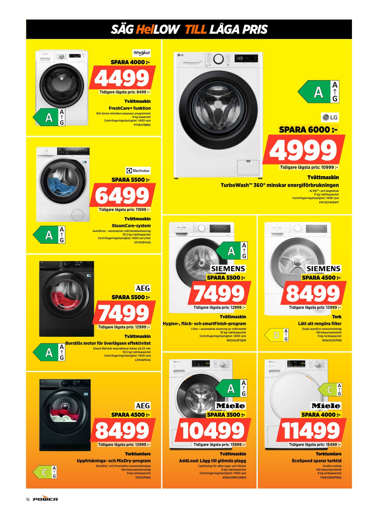 Se Power reklamblad för vecka 2 på Kampanjveckan.se. Se bra erbjudanden på många varor, t.ex. tvättmaskin whirlpool eller tvättmaskin lg. Läs reklambladet här! Sida 16
