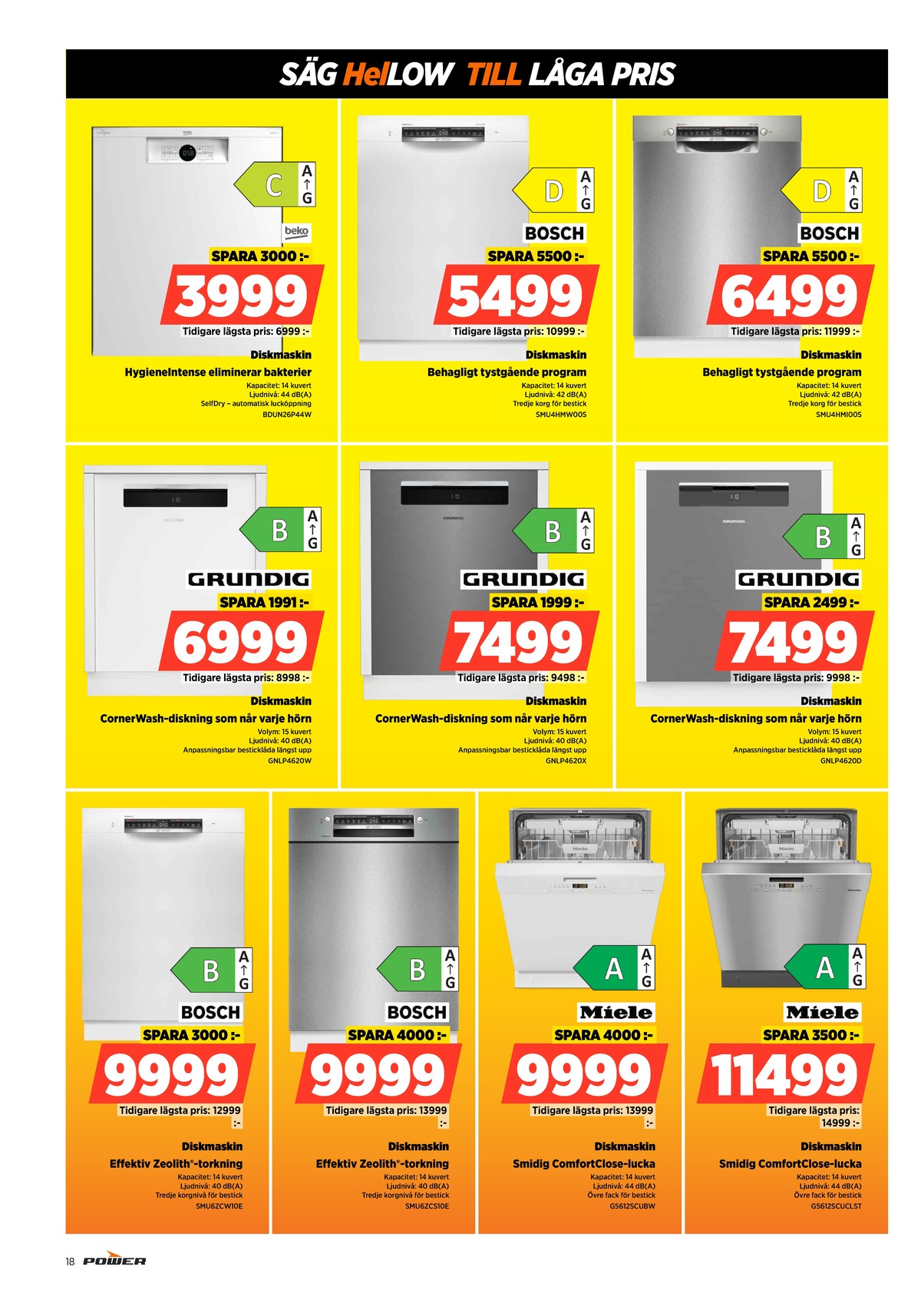 Se Power reklamblad för vecka 2 på Kampanjveckan.se. Se bra erbjudanden på många varor, t.ex. diskmaskin beko eller diskmaskin bosch. Läs reklambladet här! Sida 18
