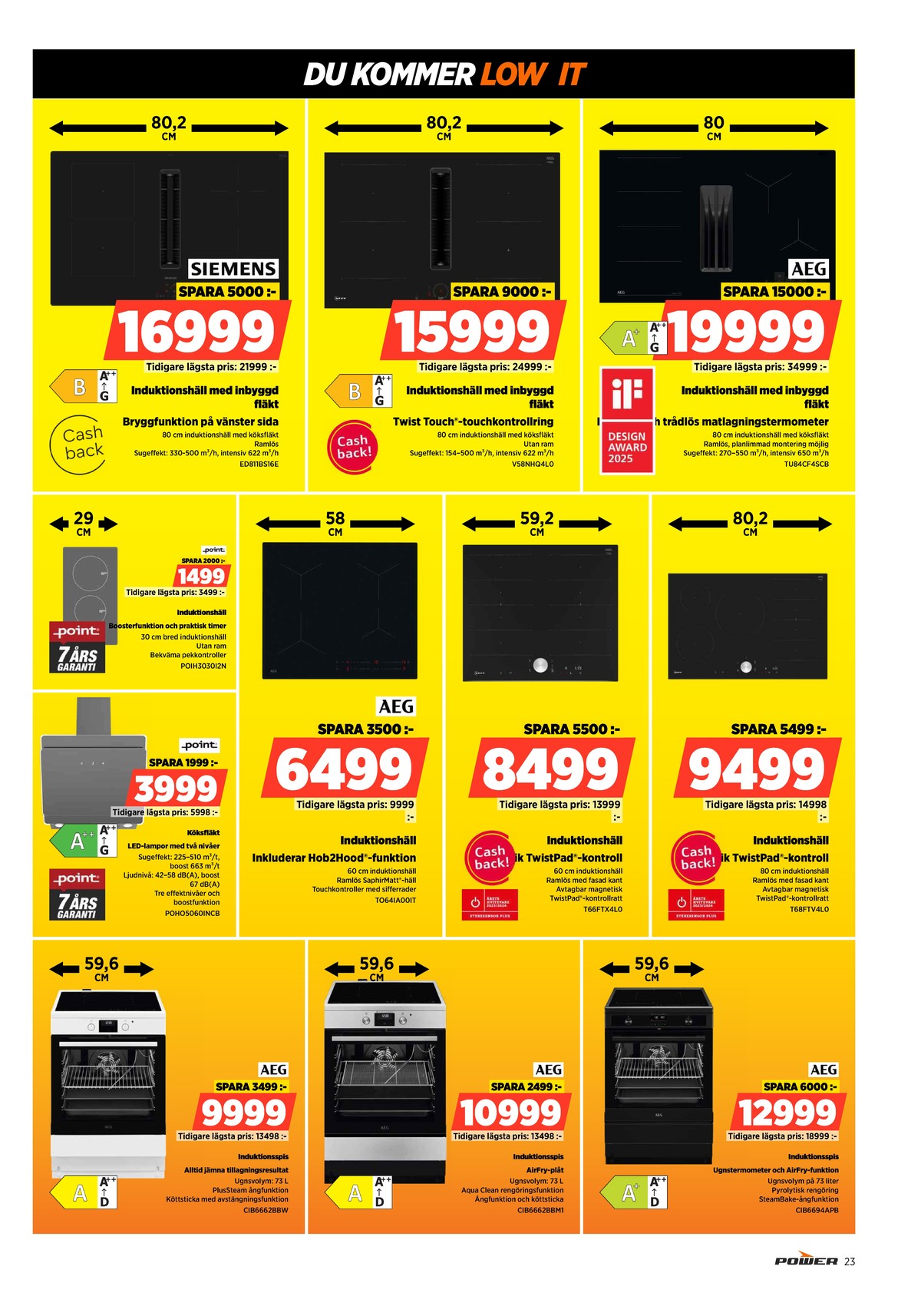 Se Power reklamblad för vecka 2 på Kampanjveckan.se. Se bra erbjudanden på många varor, t.ex. spishäll siemens eller spishäll okänd. Läs reklambladet här! Sida 23
