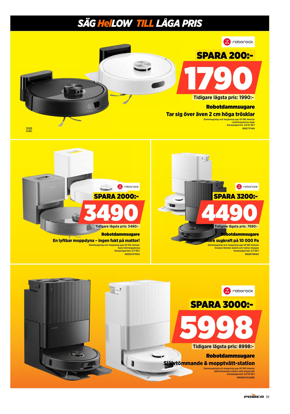 Se Power reklamblad för vecka 2 på Kampanjveckan.se. Se bra erbjudanden på många varor, t.ex. robotdammsugare roborock eller robotdammsugare roborock. Läs reklambladet här! Sida 39
