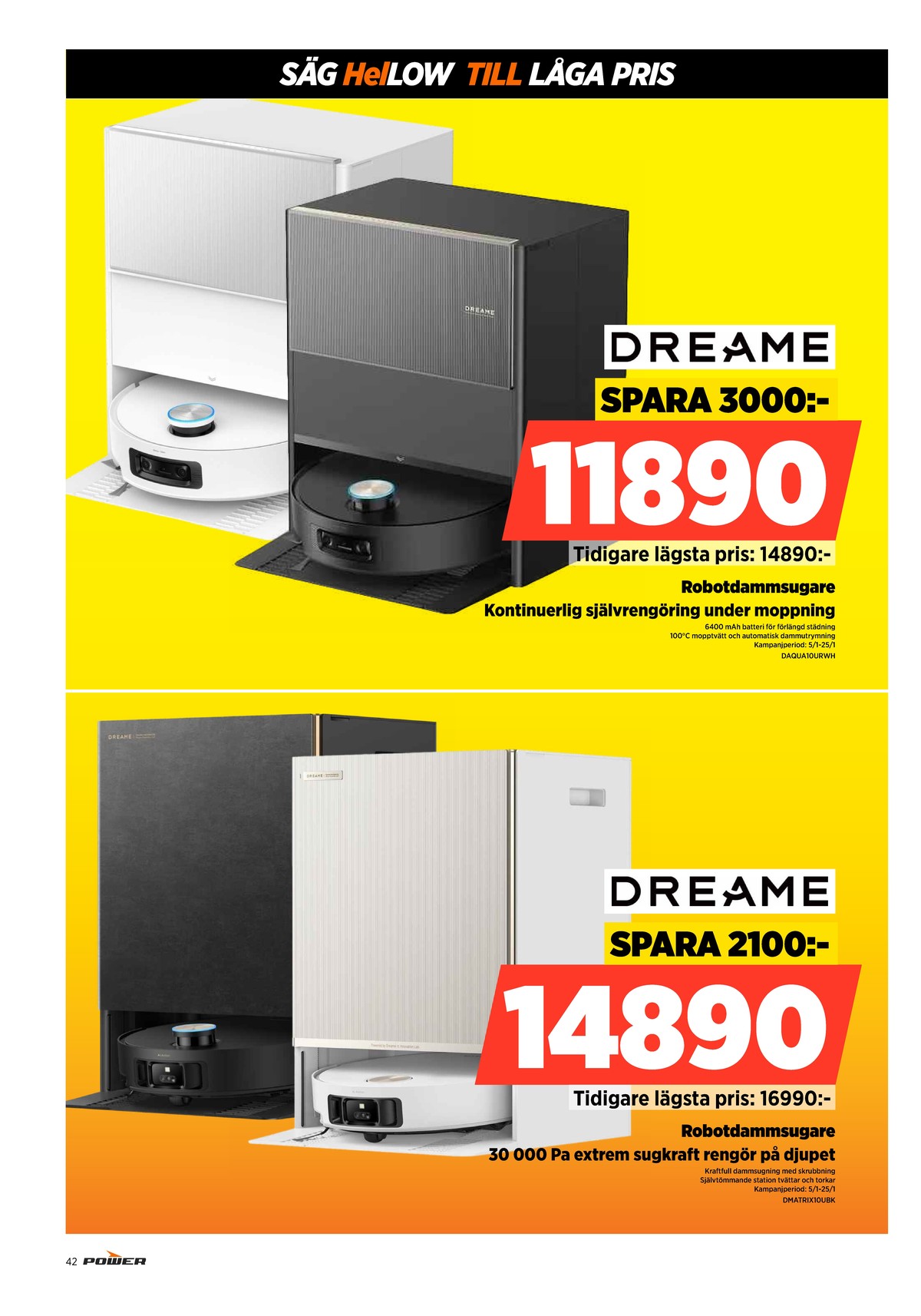 Se Power reklamblad för vecka 2 på Kampanjveckan.se. Se bra erbjudanden på många varor, t.ex. robotdammsugare dreame eller robotdammsugare dreame. Läs reklambladet här! Sida 42
