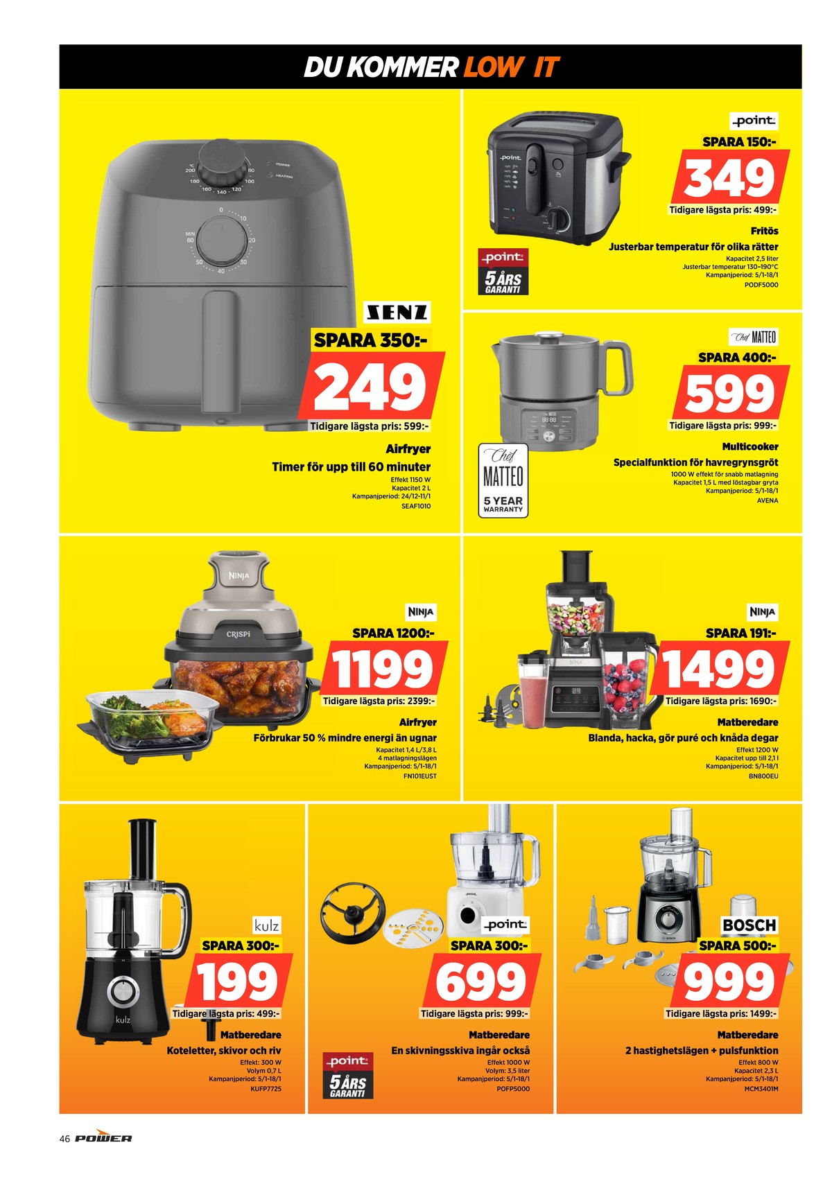 Se Power reklamblad för vecka 2 på Kampanjveckan.se. Se bra erbjudanden på många varor, t.ex. airfryer senz eller airfryer point. Läs reklambladet här! Sida 46

