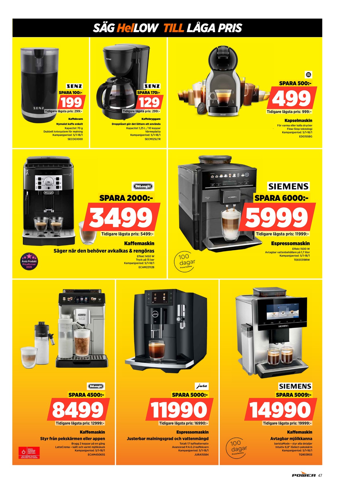 Se Power reklamblad för vecka 2 på Kampanjveckan.se. Se bra erbjudanden på många varor, t.ex. kaffekvarn senz eller kaffebryggare senz. Läs reklambladet här! Sida 47
