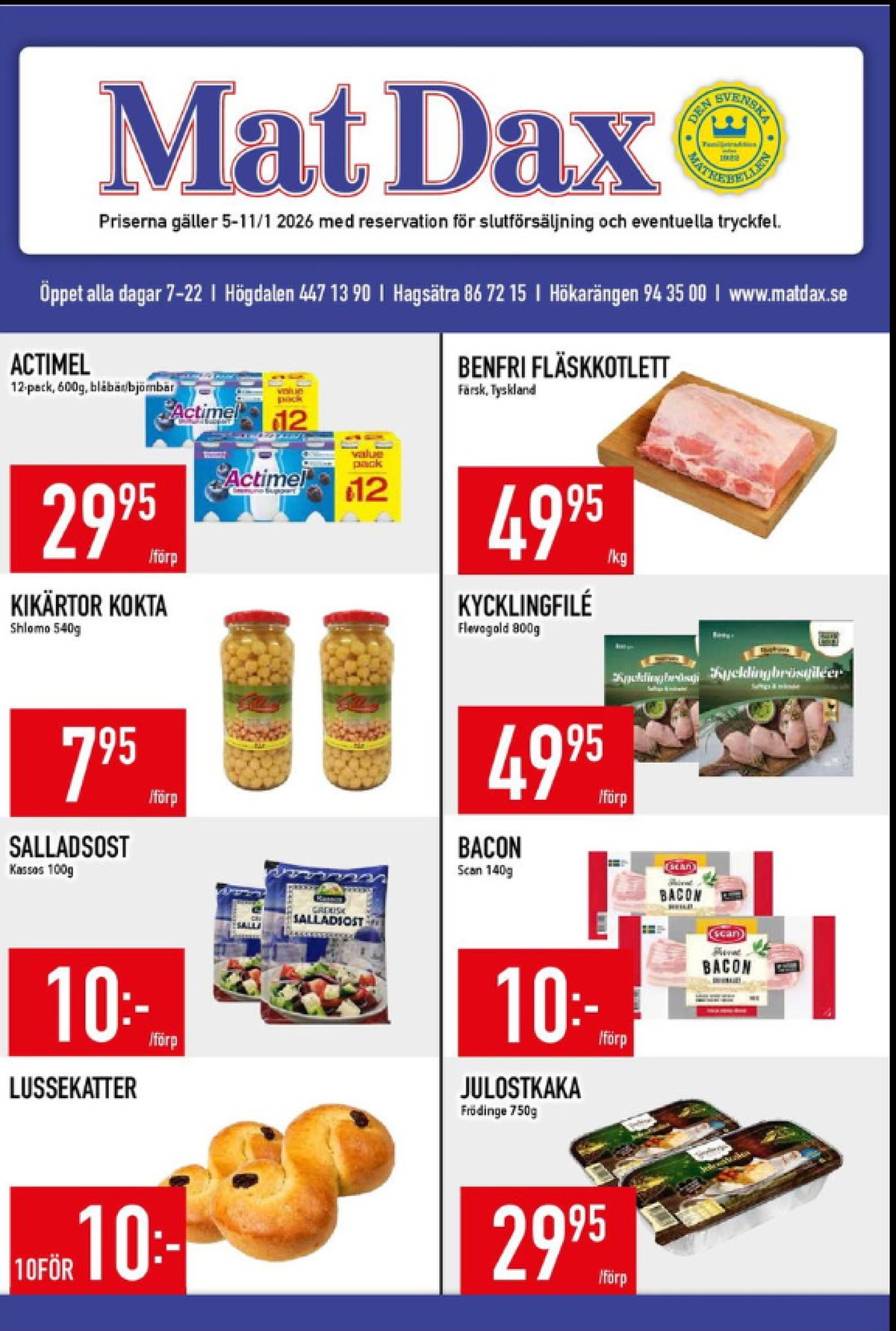 Se MatDax reklamblad för vecka 2 på Kampanjveckan.se. Se bra erbjudanden på många varor, t.ex. kycklingfilé flevogold eller kikärter shlomo. Läs reklambladet här! Sida 1
