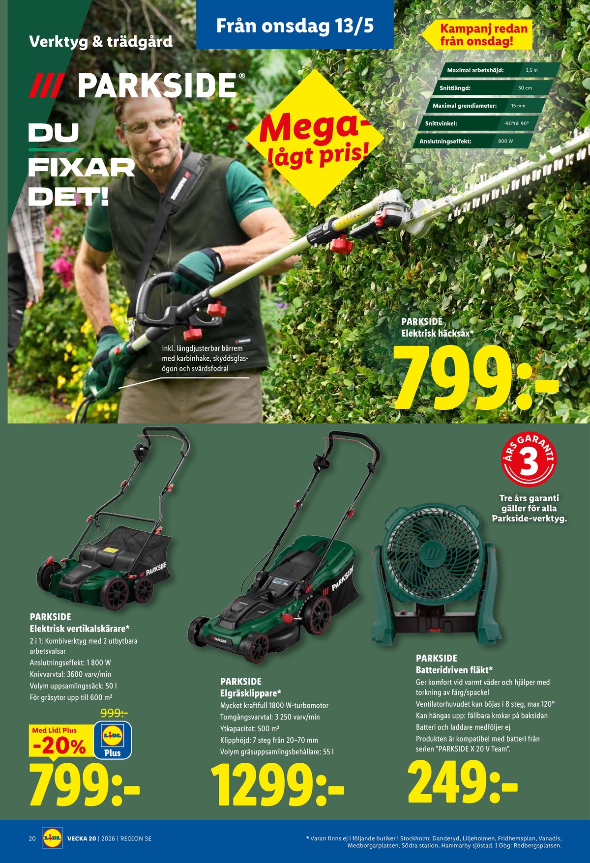 Se Lidl reklamblad för vecka 20 på Kampanjveckan.se. Se bra erbjudanden på många varor, t.ex. värmefläkt parkside eller vertikalskärare parkside. Läs reklambladet här! Sida 22
