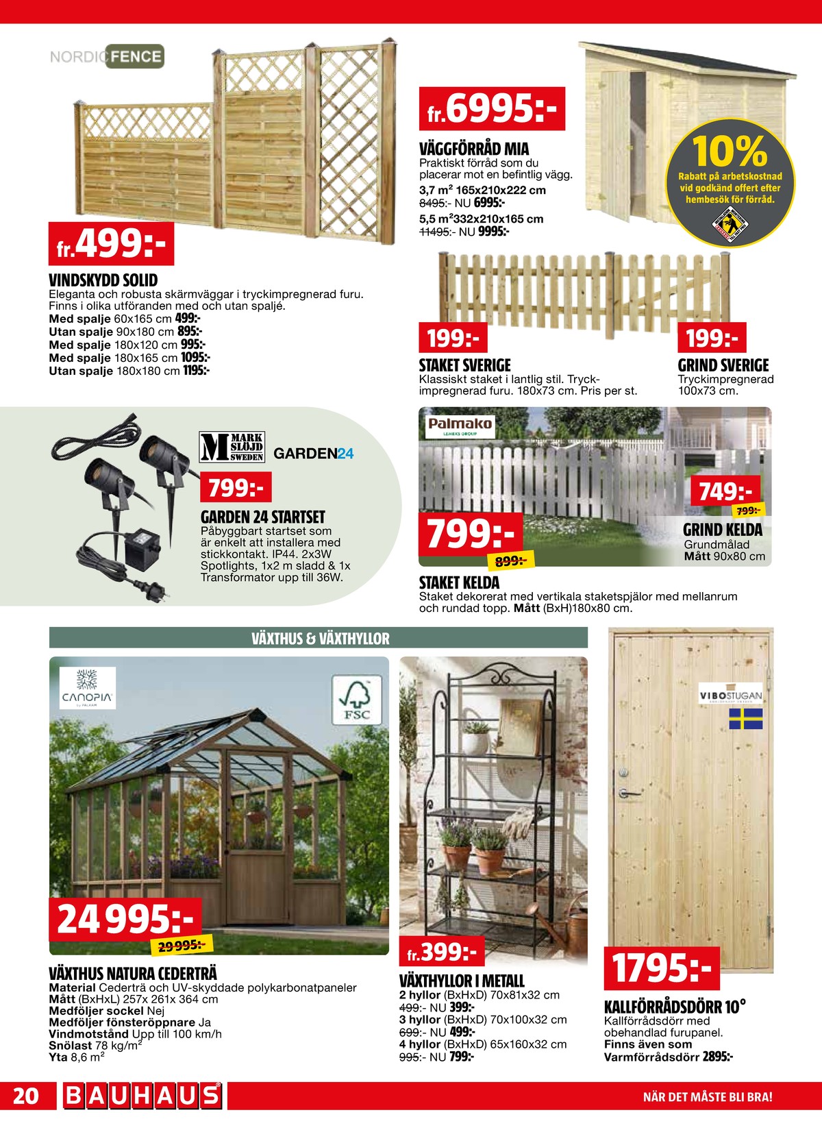 Se Bauhaus reklamblad för vecka 20 på Kampanjveckan.se. Se bra erbjudanden på många varor. Läs reklambladet här! Sida 20