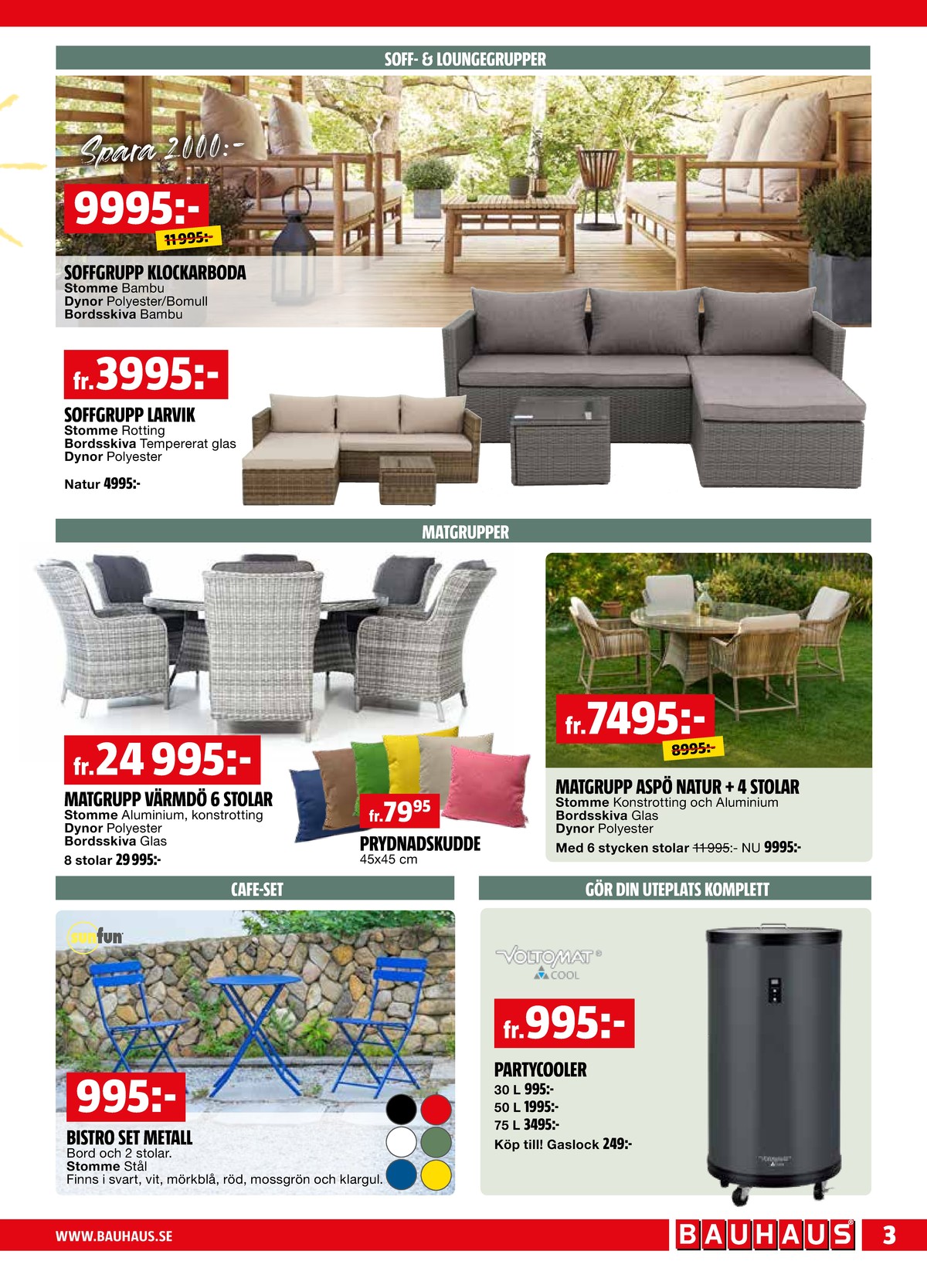 Se Bauhaus reklamblad för vecka 20 på Kampanjveckan.se. Se bra erbjudanden på många varor. Läs reklambladet här! Sida 3