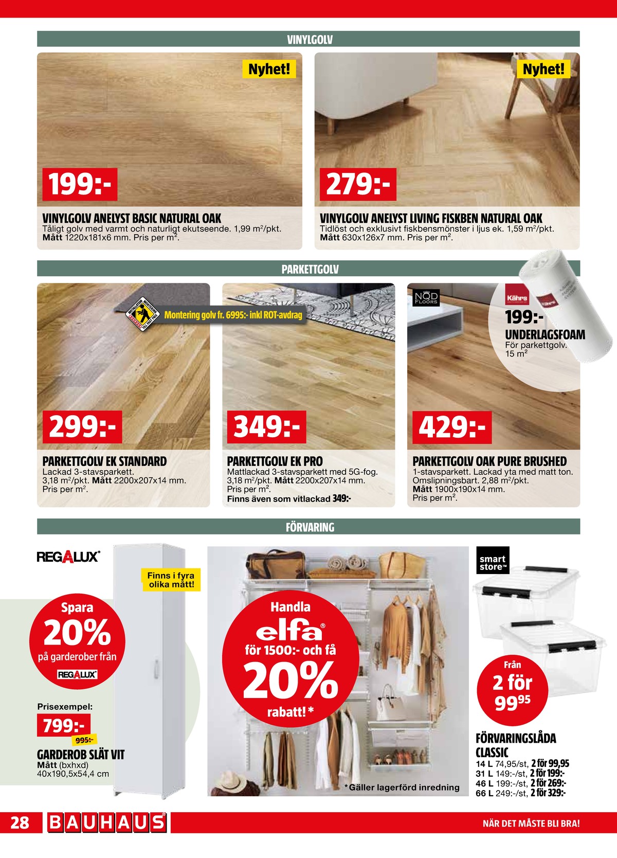Se Bauhaus reklamblad för vecka 20 på Kampanjveckan.se. Se bra erbjudanden på många varor. Läs reklambladet här! Sida 28