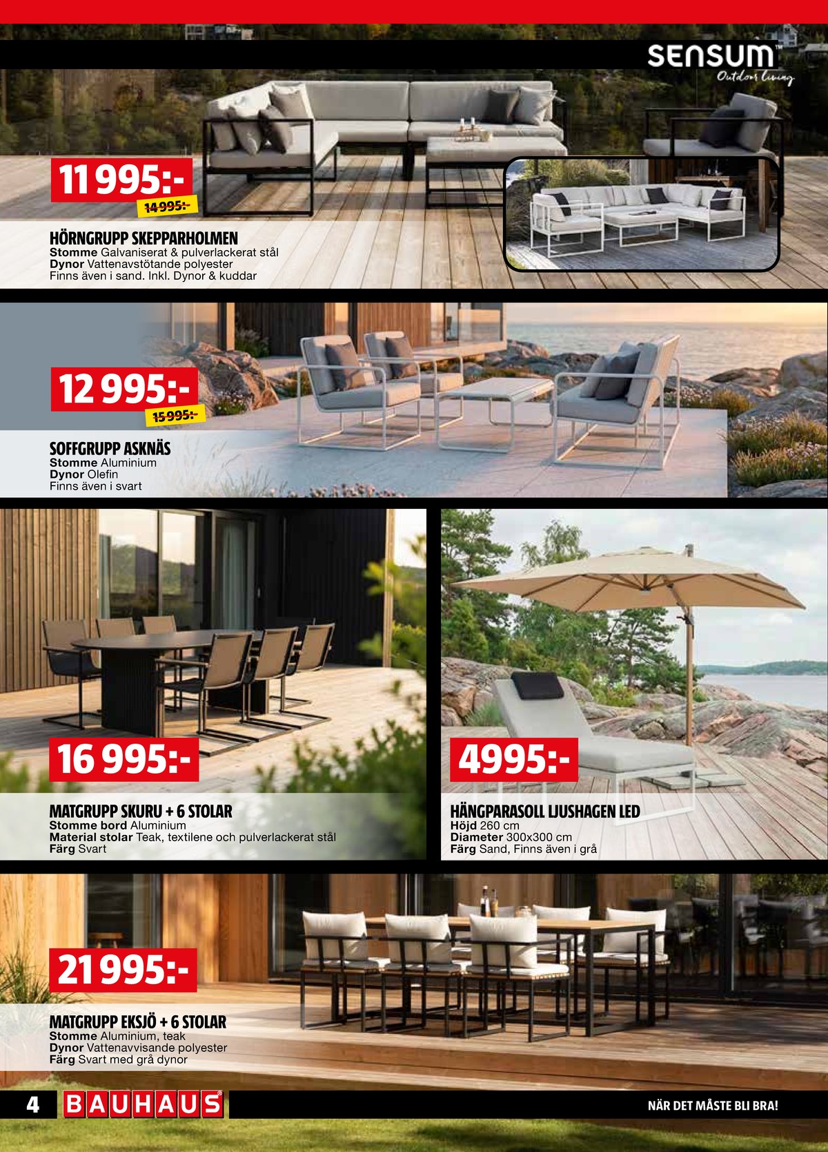 Se Bauhaus reklamblad för vecka 20 på Kampanjveckan.se. Se bra erbjudanden på många varor. Läs reklambladet här! Sida 4