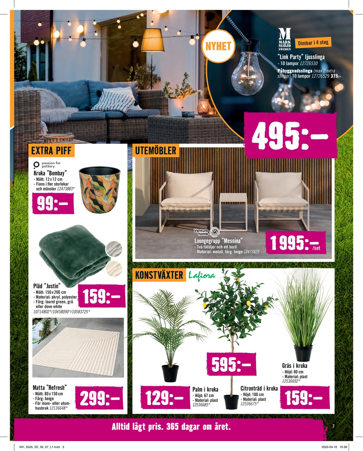 Se Hornbach reklamblad för vecka 20 på Kampanjveckan.se. Se bra erbjudanden på många varor. Läs reklambladet här! Sida 7
