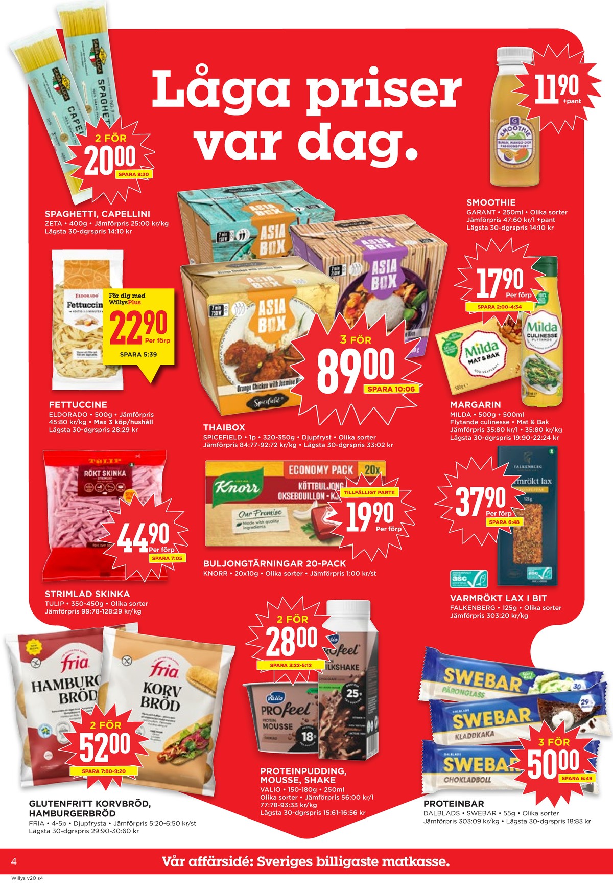 Se WILLY:S reklamblad för vecka 20 på Kampanjveckan.se. Se bra erbjudanden på många varor, t.ex. spaghetti casa di luca eller pasta eldorado. Läs reklambladet här! Sida 4
