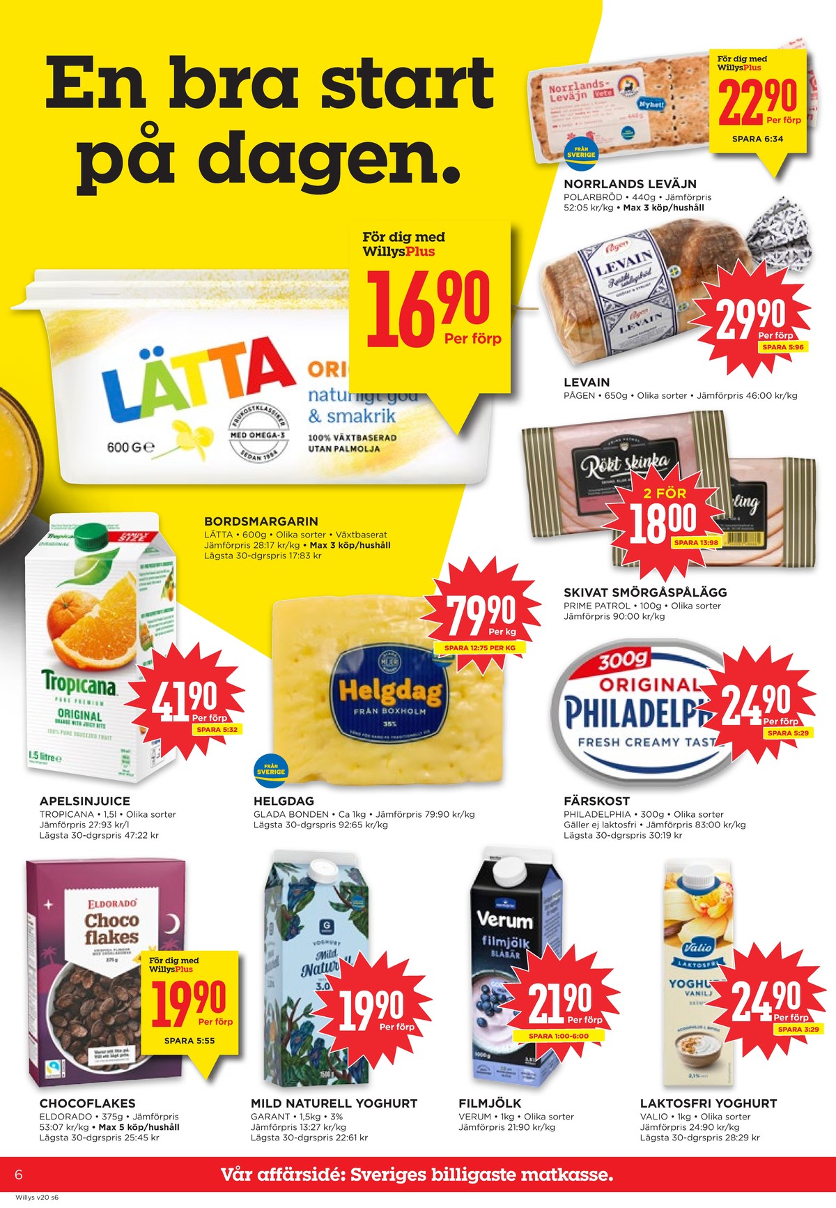 Se WILLY:S reklamblad för vecka 20 på Kampanjveckan.se. Se bra erbjudanden på många varor, t.ex. lättmargarin lätta eller vetekakor norrlands-leväjn. Läs reklambladet här! Sida 6
