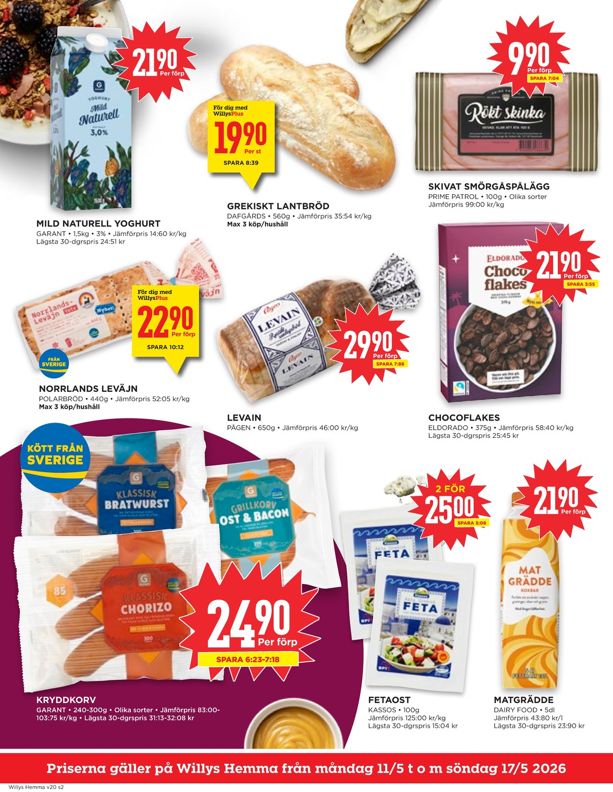 Se WILLY:S hemma reklamblad för vecka 20 på Kampanjveckan.se. Se bra erbjudanden på många varor, t.ex. yoghurt garant eller butiksbakat matbröd dafgårds. Läs reklambladet här! Sida 2
