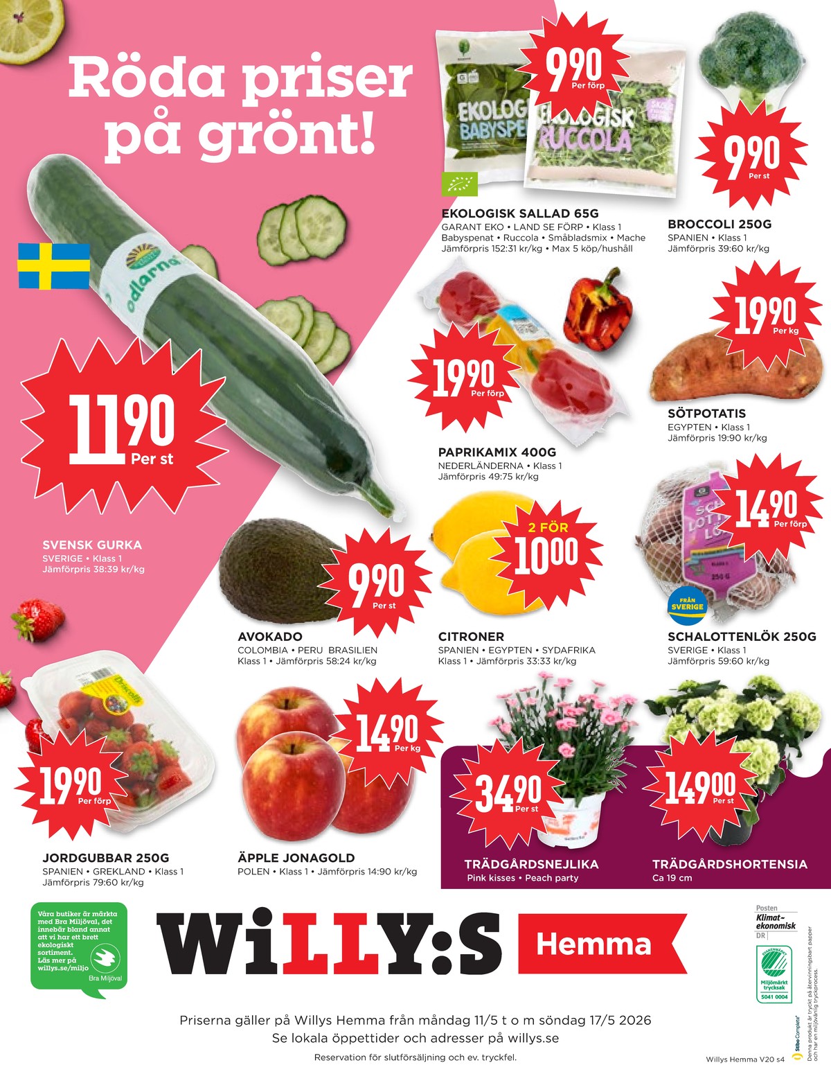 Se WILLY:S hemma reklamblad för vecka 20 på Kampanjveckan.se. Se bra erbjudanden på många varor, t.ex. gurka odlarna.se eller avocado okänd. Läs reklambladet här! Sida 4
