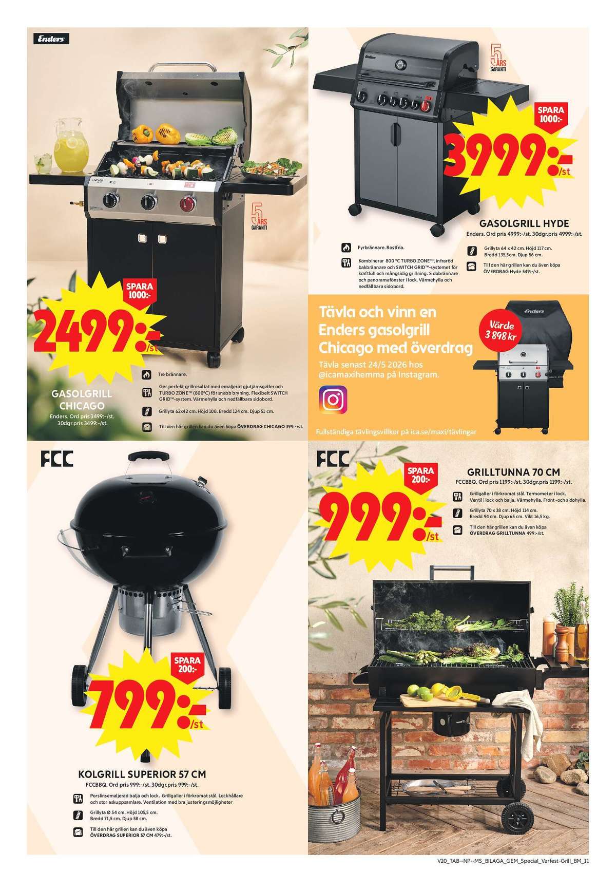 Se ICA Maxi reklamblad för vecka 20 på Kampanjveckan.se. Se bra erbjudanden på många varor, t.ex. gasolgrill enders eller grillskyddshuv enders. Läs reklambladet här! Sida 27
