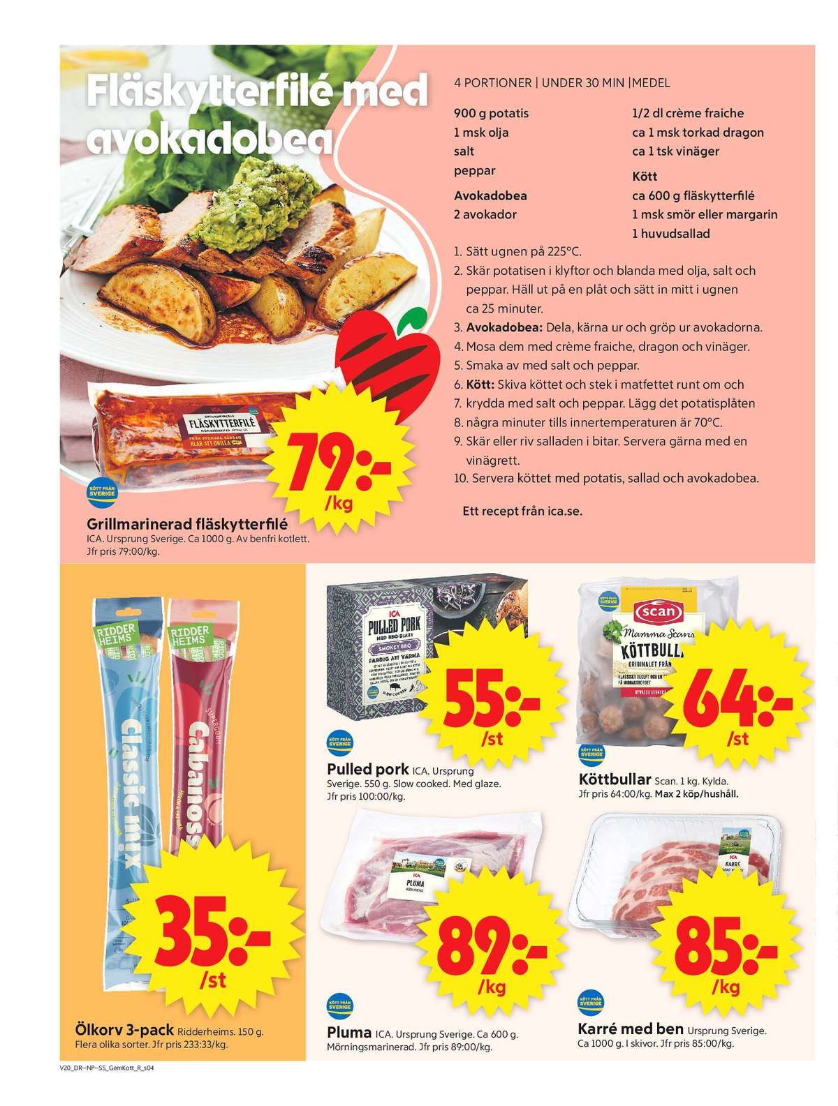 Se ICA Supermarket reklamblad för vecka 20 på Kampanjveckan.se. Se bra erbjudanden på många varor, t.ex. fläskytterfilé ica eller Ölkorv ridderheims. Läs reklambladet här! Sida 4
