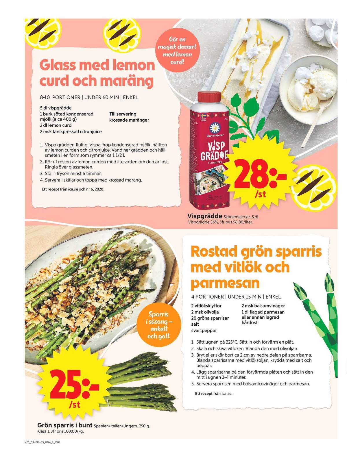 Se ICA Supermarket reklamblad för vecka 20 på Kampanjveckan.se. Se bra erbjudanden på många varor, t.ex. vispgrädde skånemejerier eller sparris okänd. Läs reklambladet här! Sida 6
