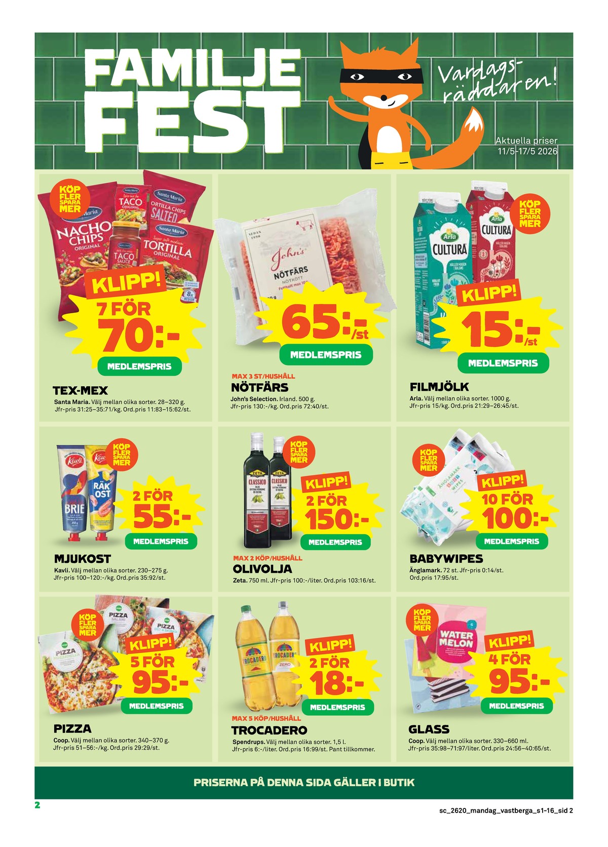 Se Stora Coop reklamblad för vecka 20 på Kampanjveckan.se. Se bra erbjudanden på många varor, t.ex. tortillachips salted santa maria eller nachos santa maria. Läs reklambladet här! Sida 2
