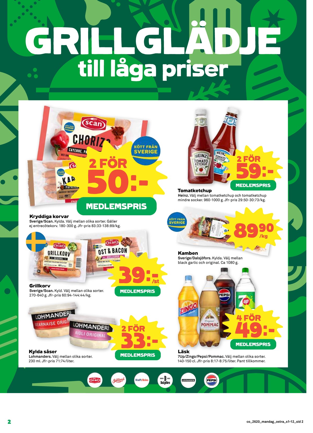 Se Coop reklamblad för vecka 20 på Kampanjveckan.se. Se bra erbjudanden på många varor, t.ex. bearnaisesås lohmanders eller aioli lohmanders. Läs reklambladet här! Sida 2
