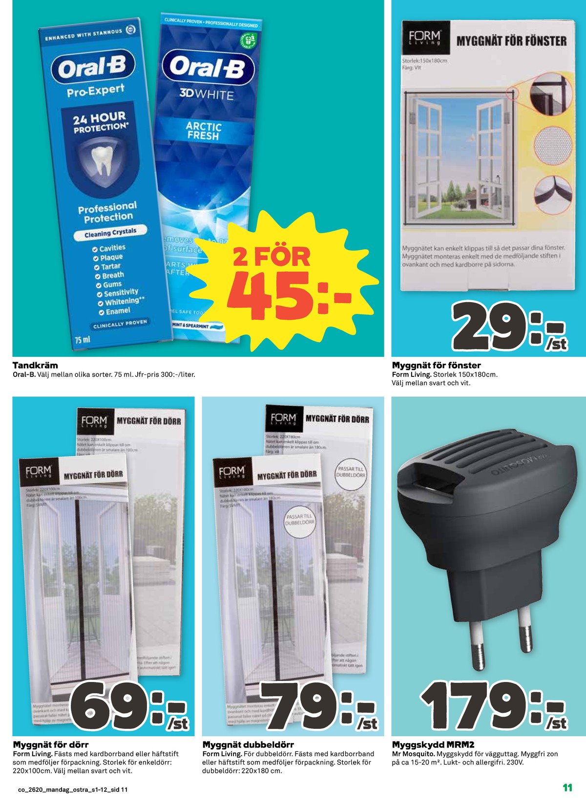 Se Coop reklamblad för vecka 20 på Kampanjveckan.se. Se bra erbjudanden på många varor, t.ex. tandkräm oral-b eller insektsnät form living. Läs reklambladet här! Sida 11
