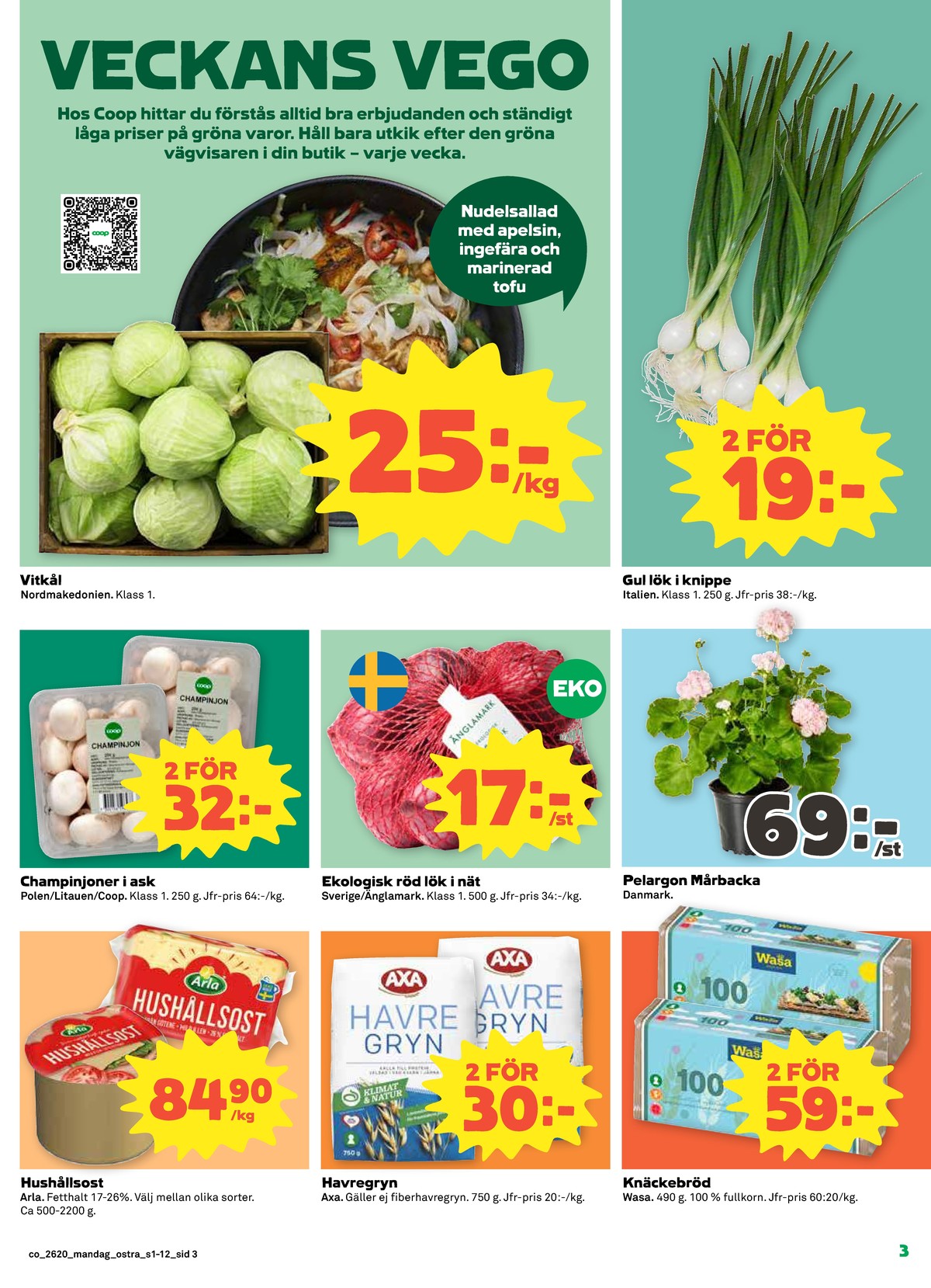 Se Coop reklamblad för vecka 20 på Kampanjveckan.se. Se bra erbjudanden på många varor, t.ex. vitkål okänd eller lök okänd. Läs reklambladet här! Sida 3
