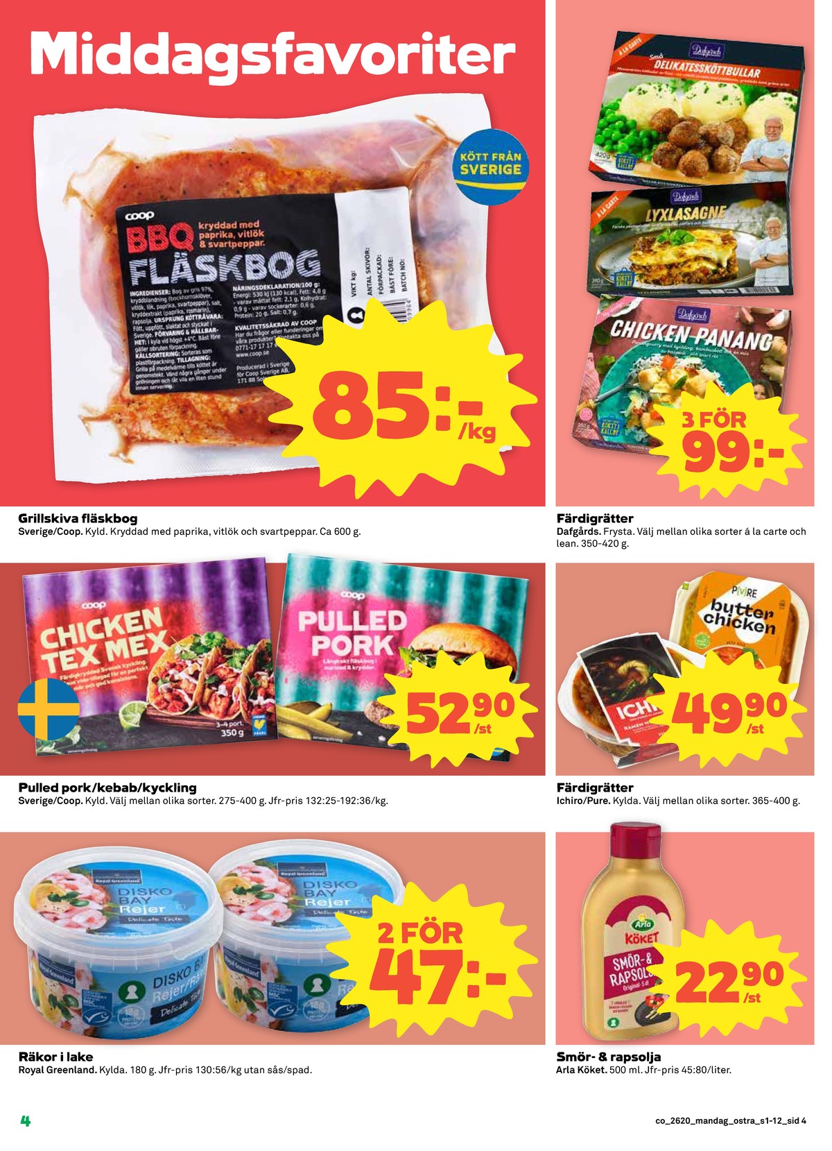 Se Coop reklamblad för vecka 20 på Kampanjveckan.se. Se bra erbjudanden på många varor, t.ex. räkor royal greenland eller chicken tex mex coop. Läs reklambladet här! Sida 4
