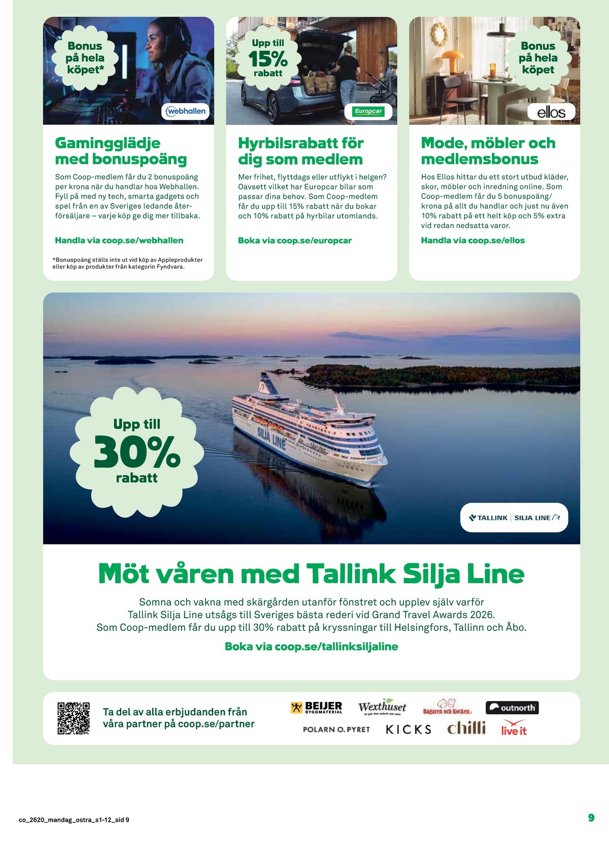 Se Coop reklamblad för vecka 20 på Kampanjveckan.se. Se bra erbjudanden på många varor. Läs reklambladet här! Sida 9