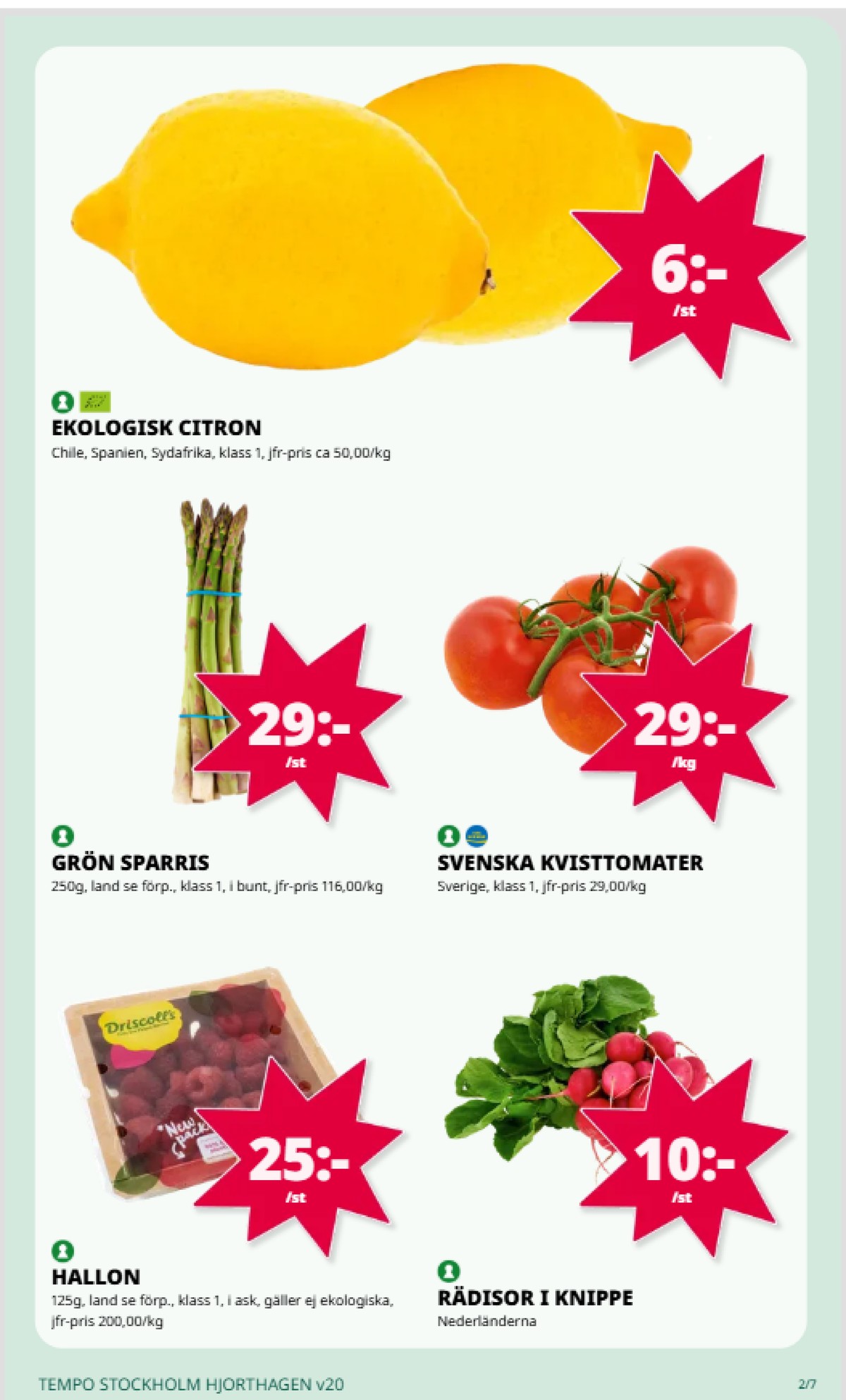 Se Tempo reklamblad för vecka 20 på Kampanjveckan.se. Se bra erbjudanden på många varor, t.ex. citroner okänd eller tomater okänd. Läs reklambladet här! Sida 2
