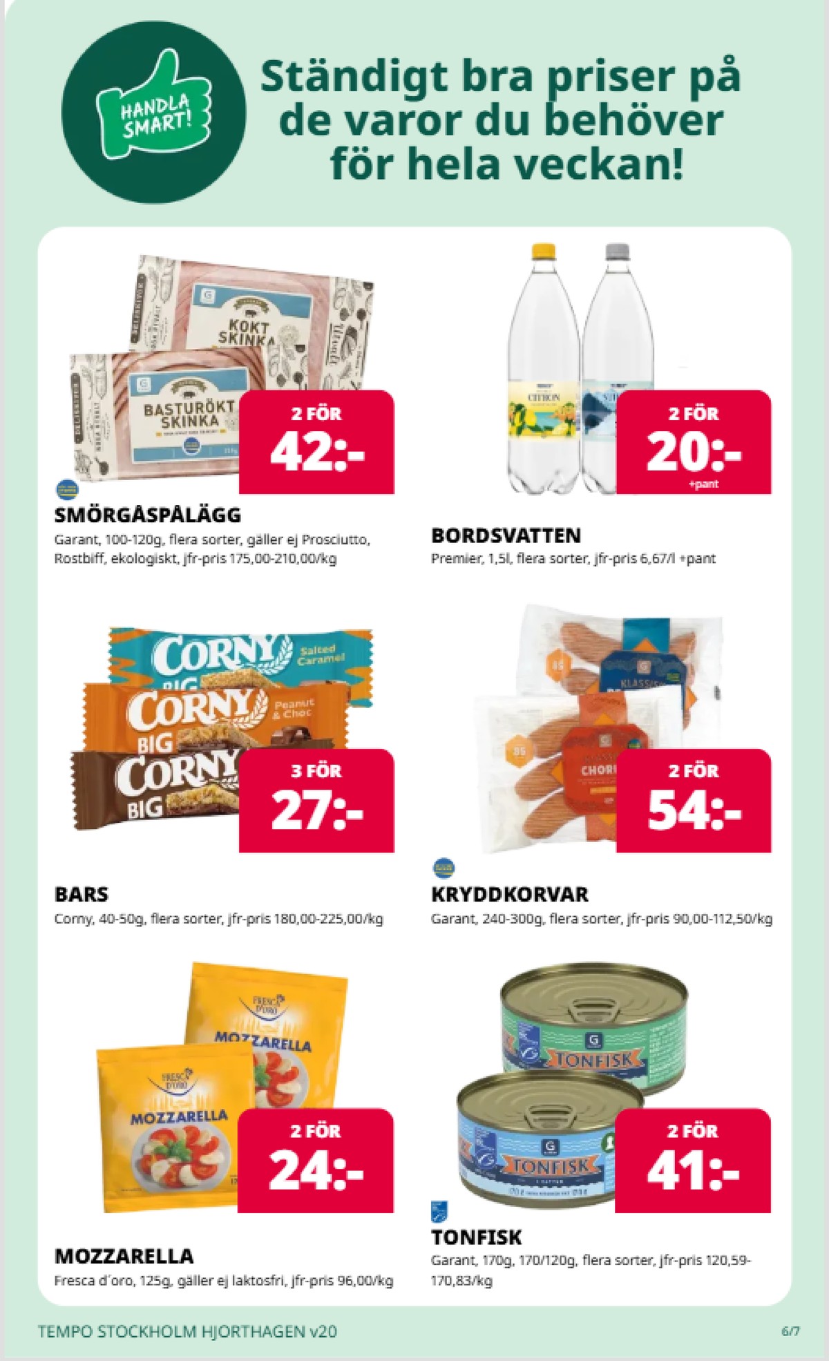 Se Tempo reklamblad för vecka 20 på Kampanjveckan.se. Se bra erbjudanden på många varor, t.ex. skinka basturökt garant eller skinka kokt garant. Läs reklambladet här! Sida 6
