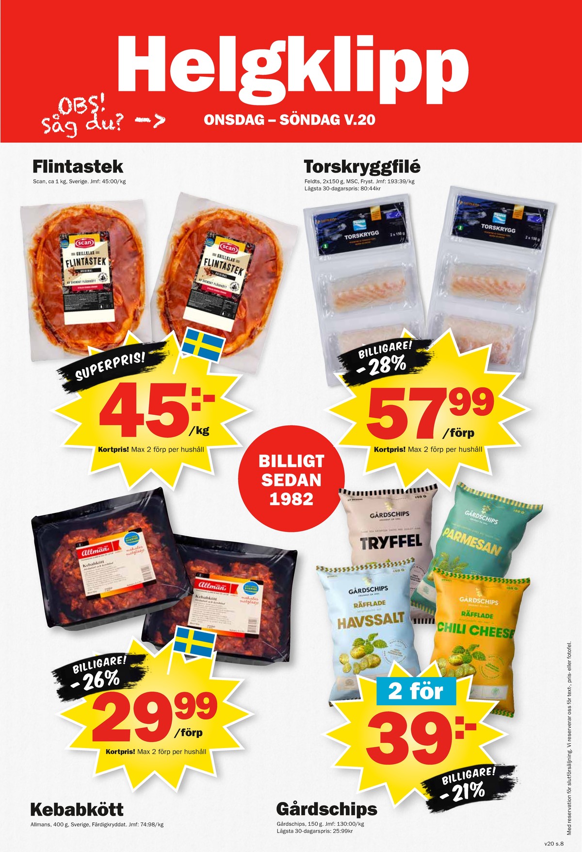 Se Pekås reklamblad för vecka 20 på Kampanjveckan.se. Se bra erbjudanden på många varor. Läs reklambladet här! Sida 8