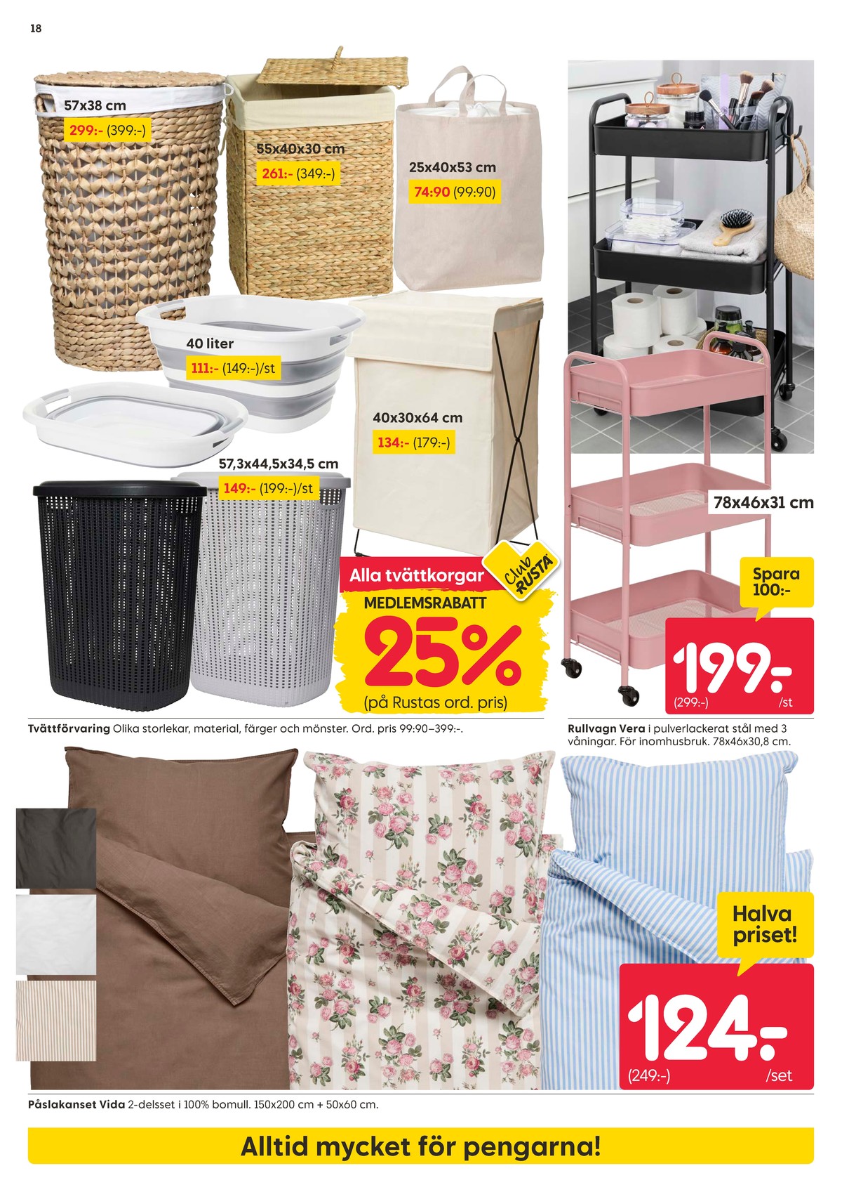 Se Rusta reklamblad för vecka 20 på Kampanjveckan.se. Se bra erbjudanden på många varor, t.ex. tvättkorg okänd eller rullvagn okänd. Läs reklambladet här! Sida 18

