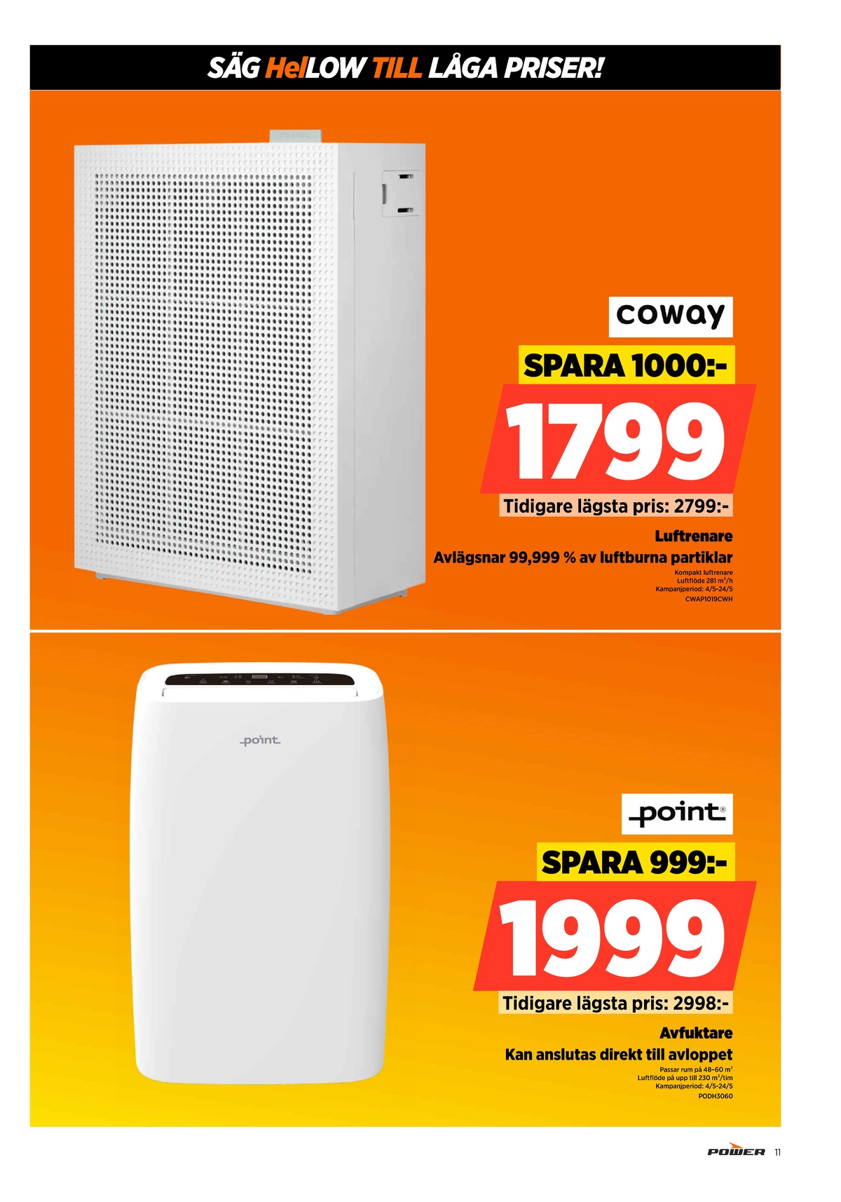 Se Power reklamblad för vecka 20 på Kampanjveckan.se. Se bra erbjudanden på många varor. Läs reklambladet här! Sida 11