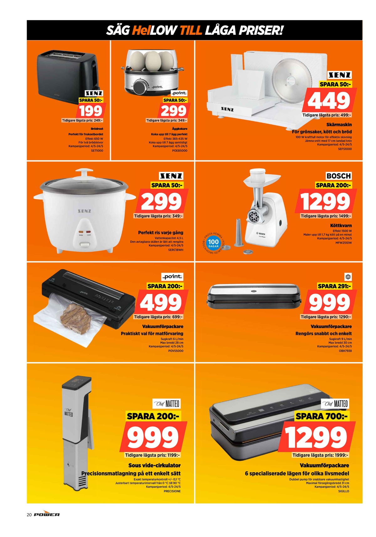 Se Power reklamblad för vecka 20 på Kampanjveckan.se. Se bra erbjudanden på många varor. Läs reklambladet här! Sida 20